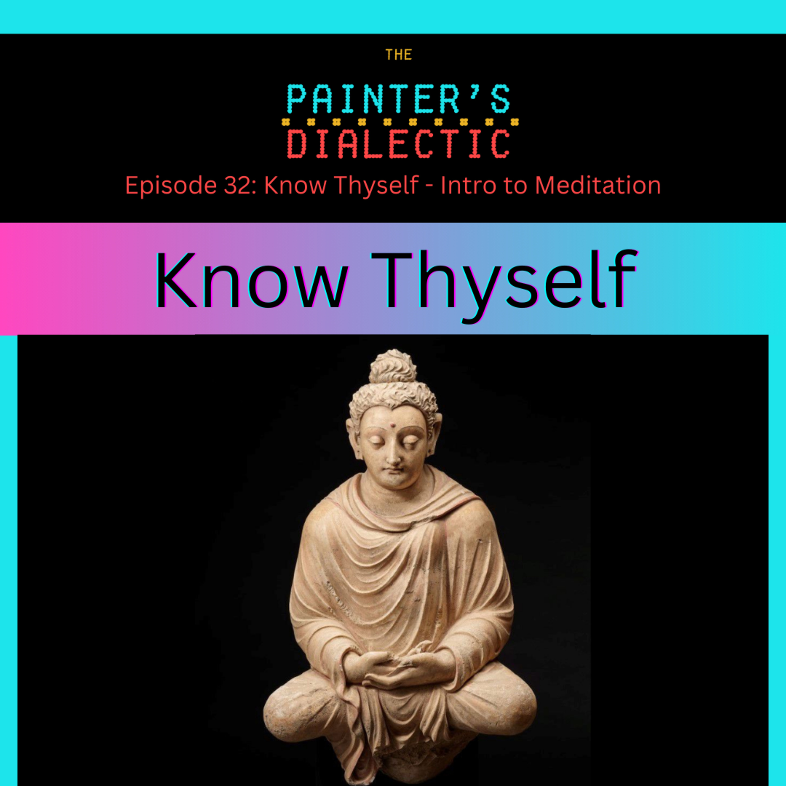 Episode 32: Know Thyself : Intro to meditation episode artwork