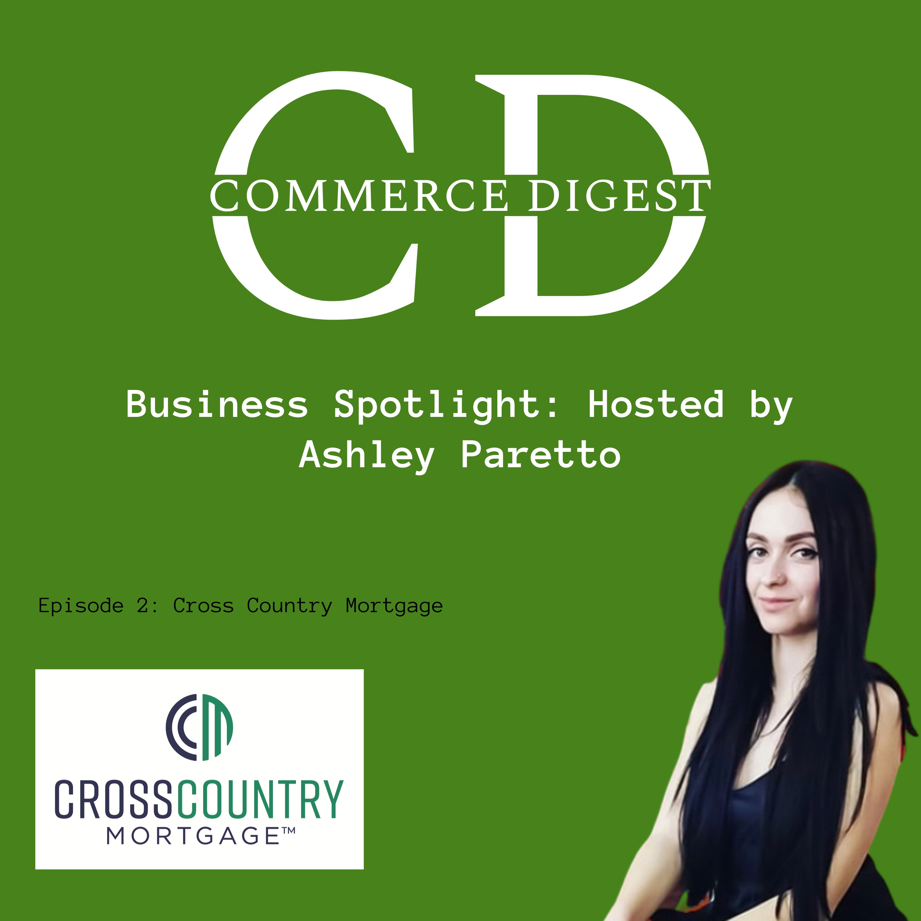Episode #2: CrossCountry Mortgage: Providing a Wide Range of Loan Options: A Spotlight on CrossCountry Mortgage's Services and Customer Satisfaction