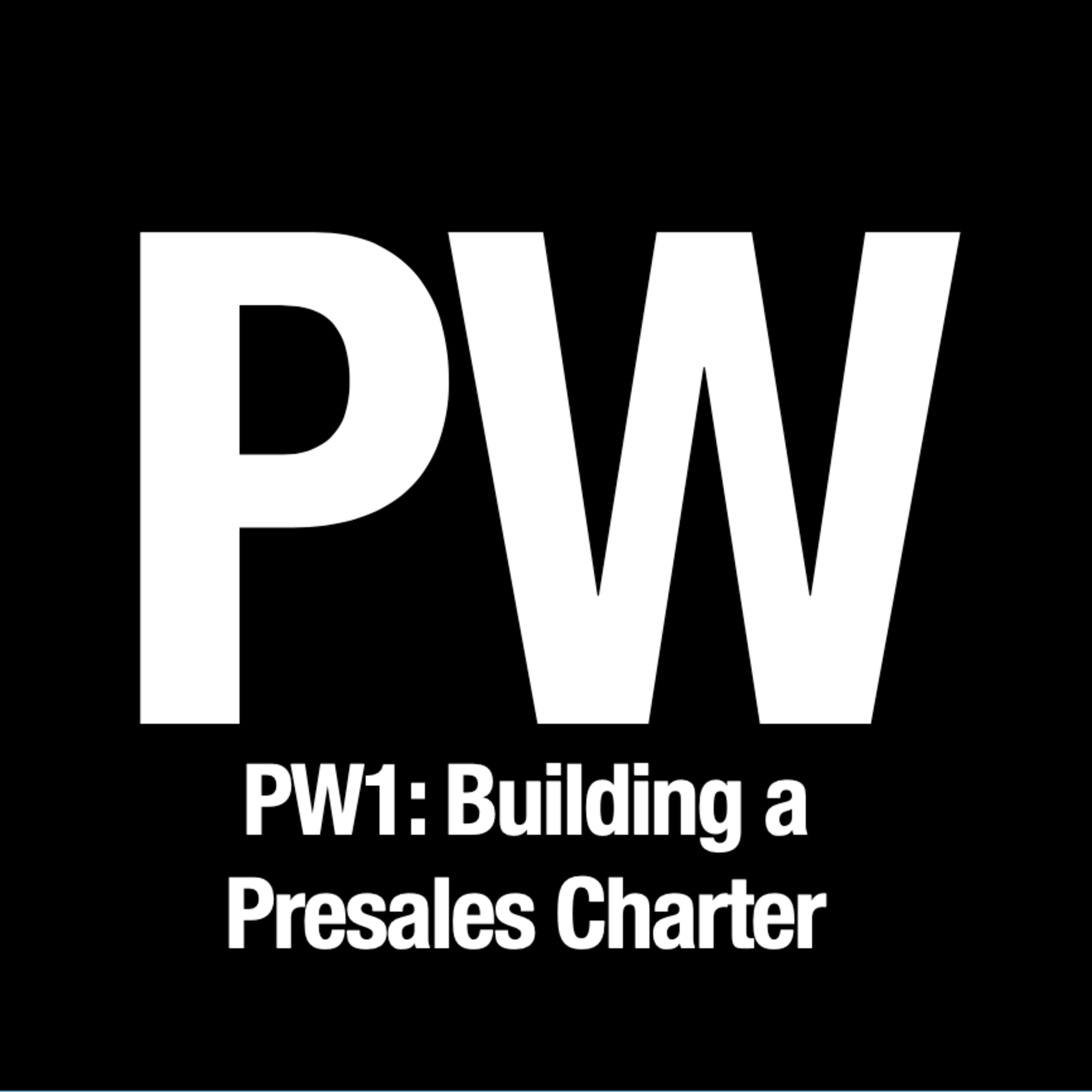 PW 1 - Building a Presales Charter