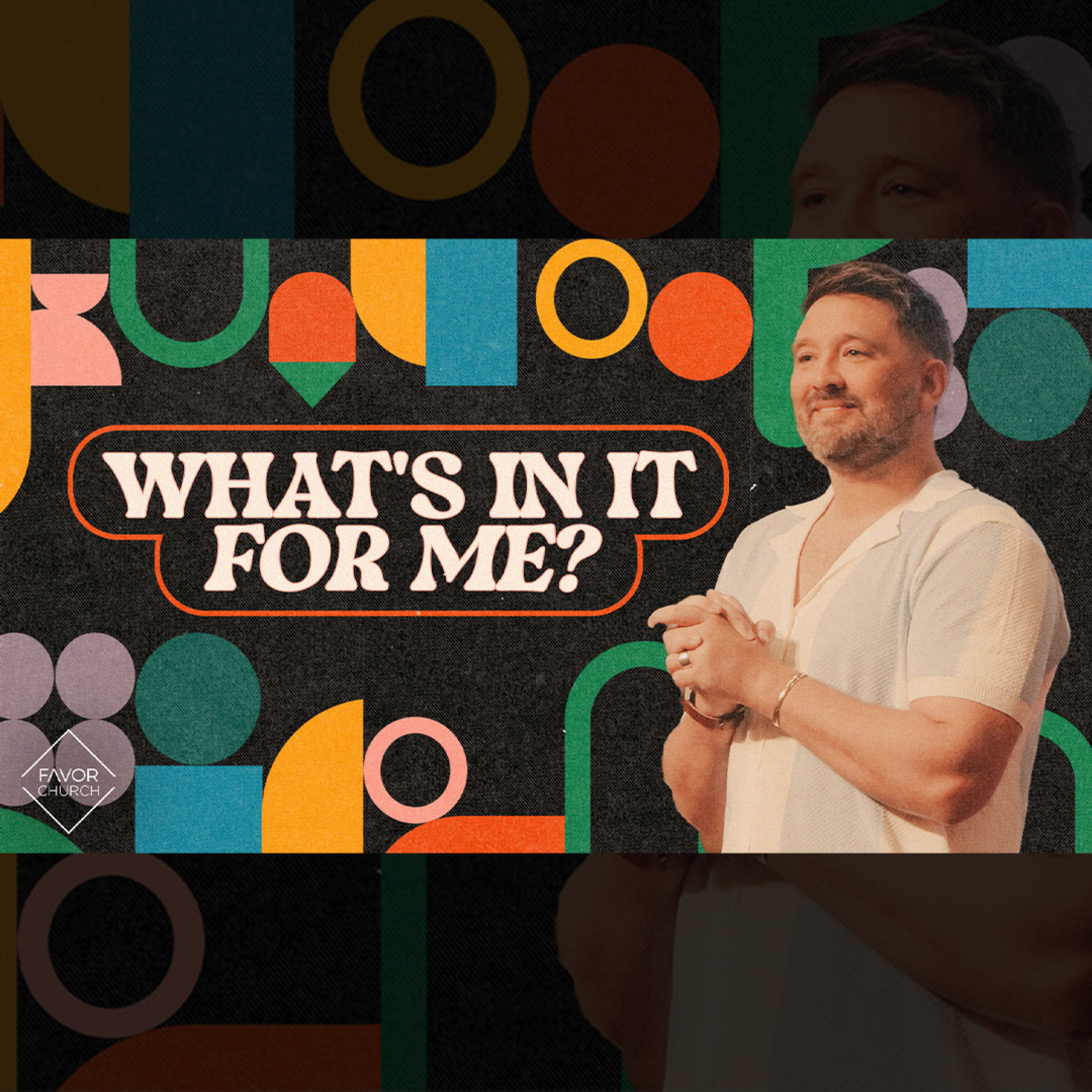 What's In It For Me (James Aiton) // Favor Church episode artwork