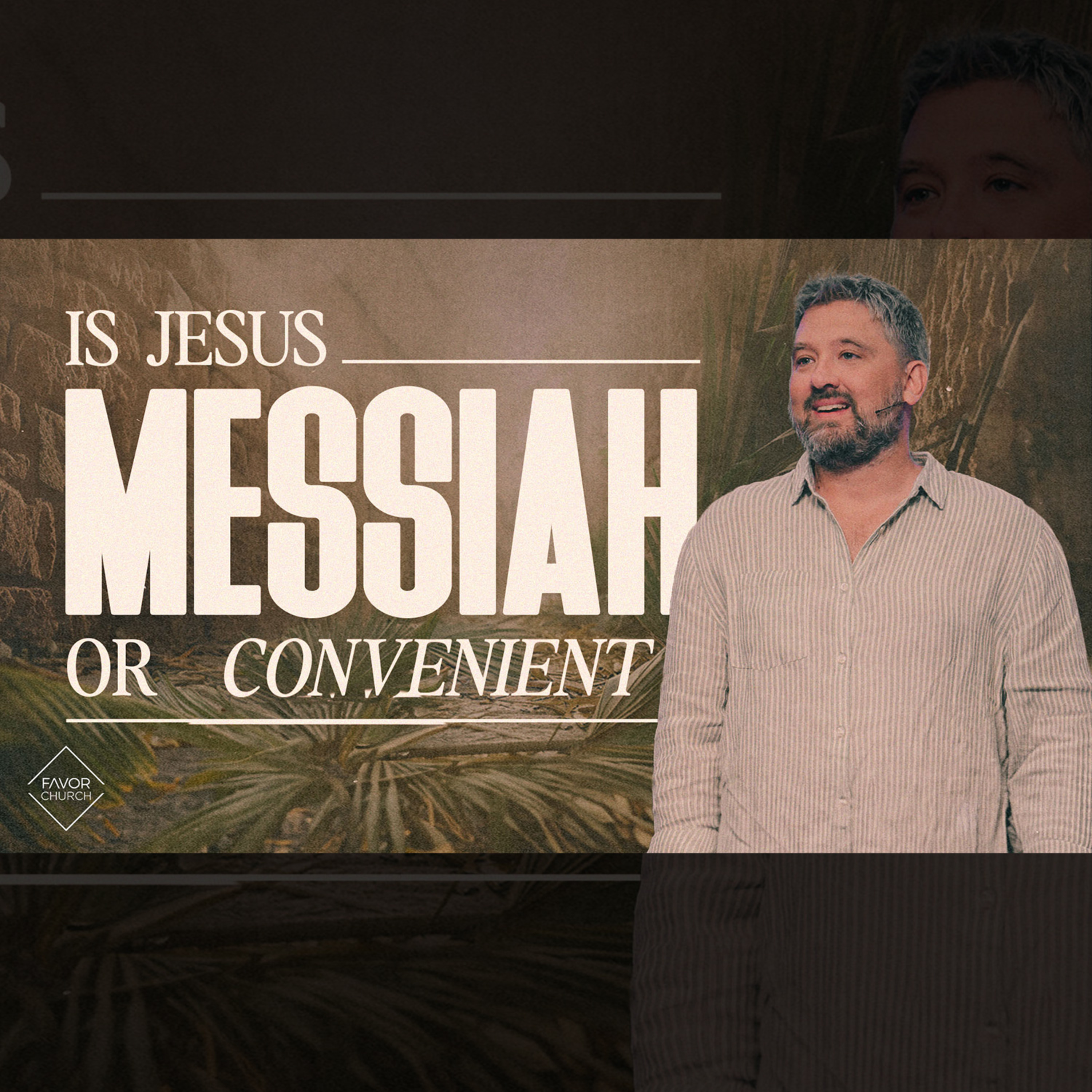 Is Jesus Messiah or Convenient? (James Aiton) // Favor Church episode artwork