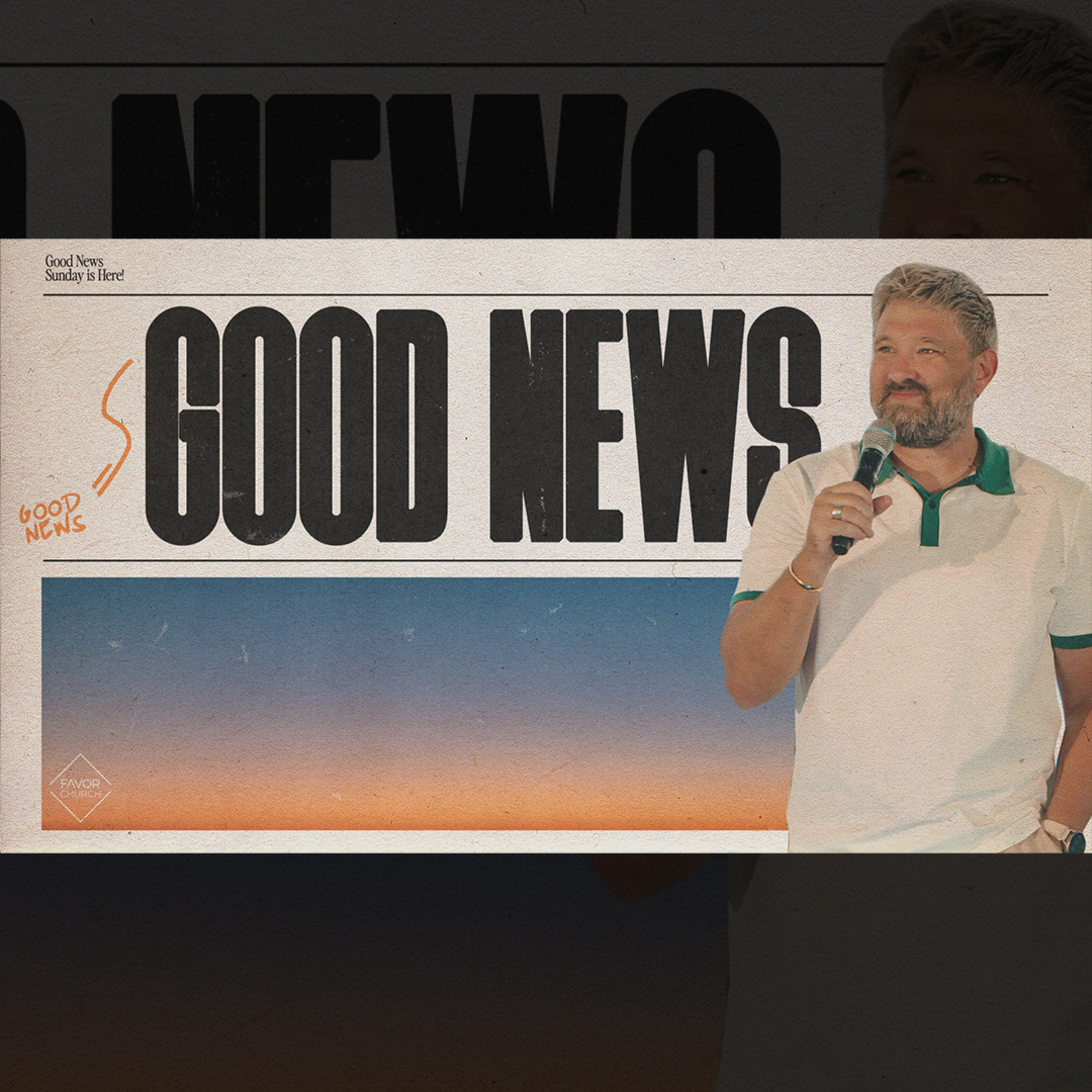 Good News (James Aiton) // Favor Church episode artwork