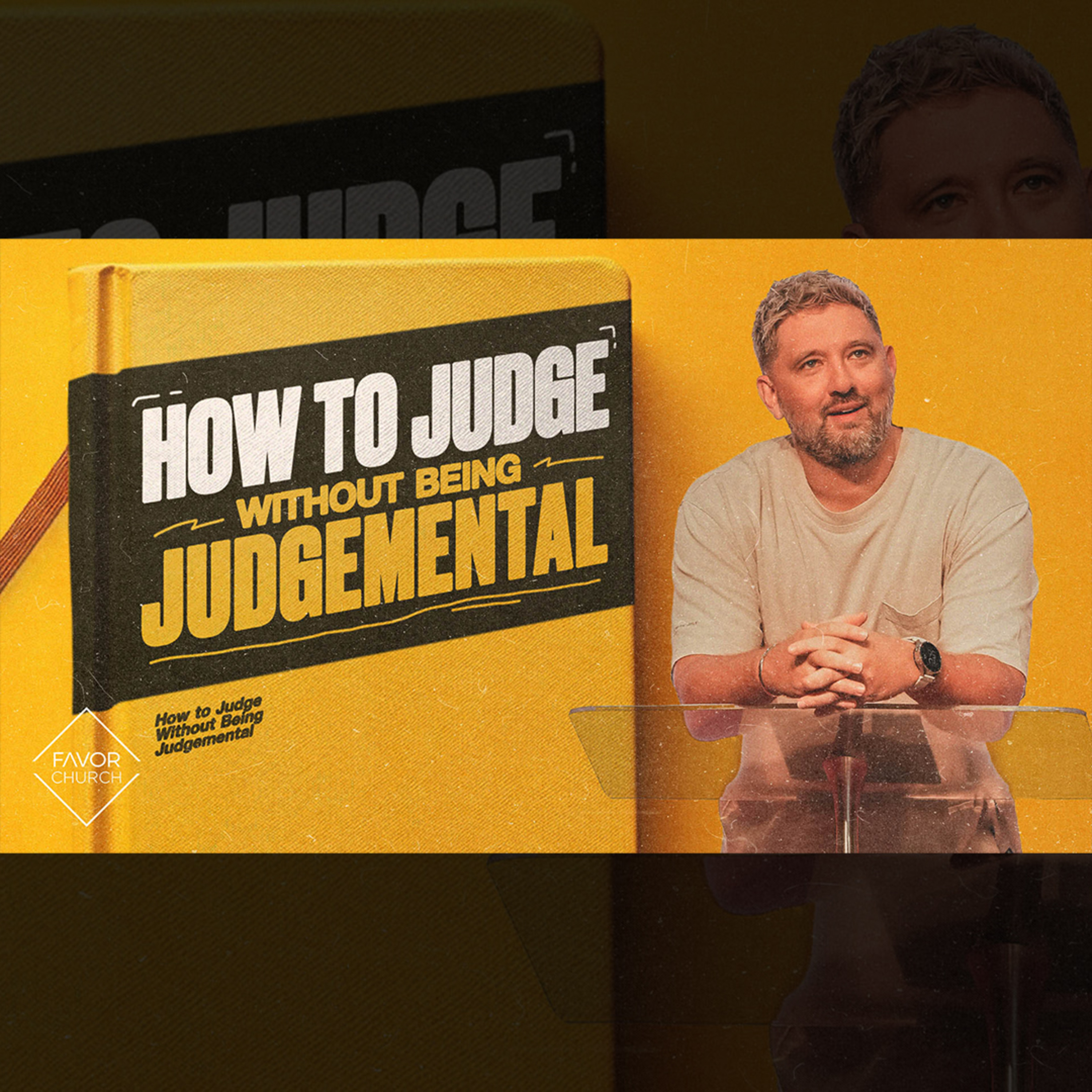 How to Judge Without Being Judgmental (James Aiton) // Favor Church episode artwork