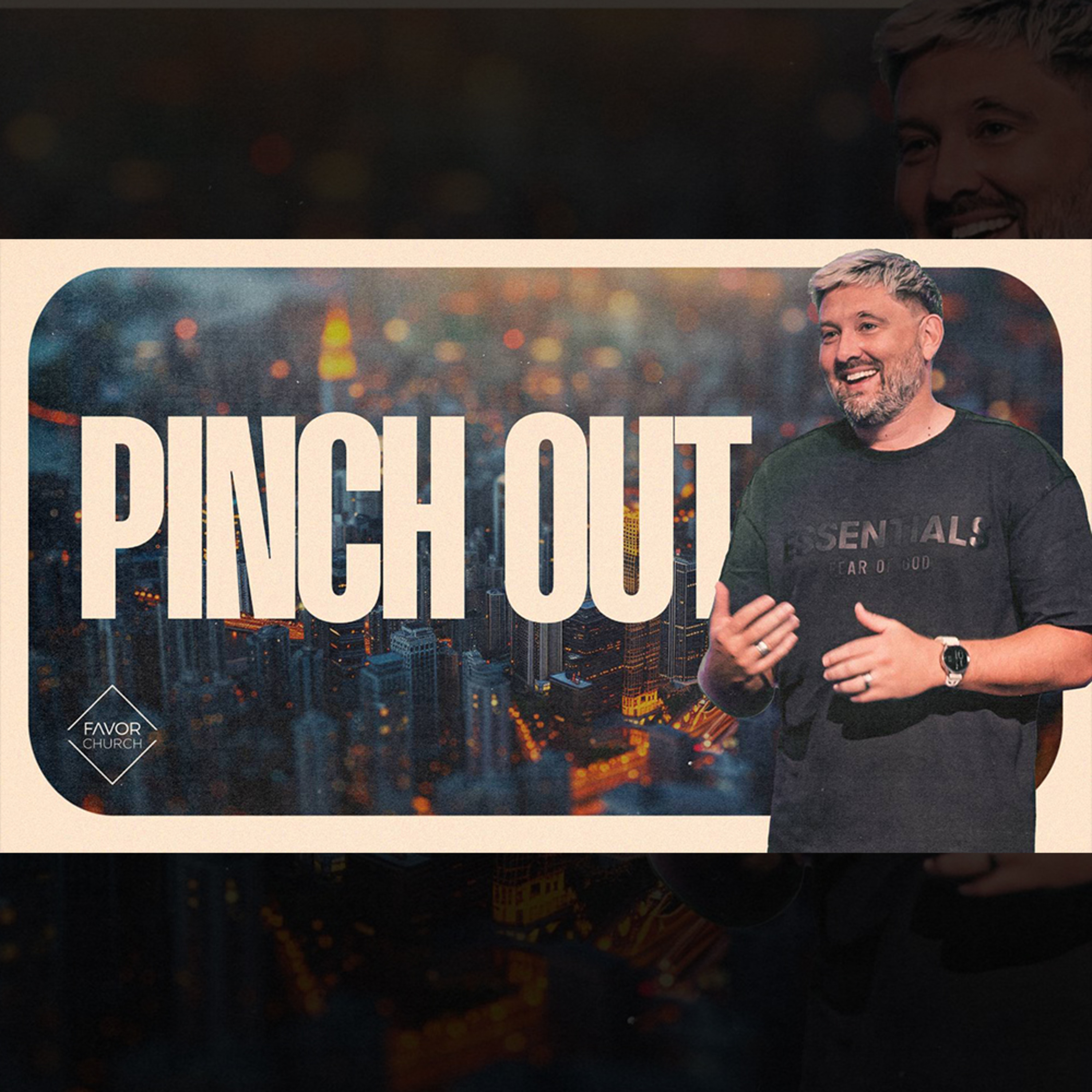 Pinch Out (James Aiton) // Favor Church episode artwork
