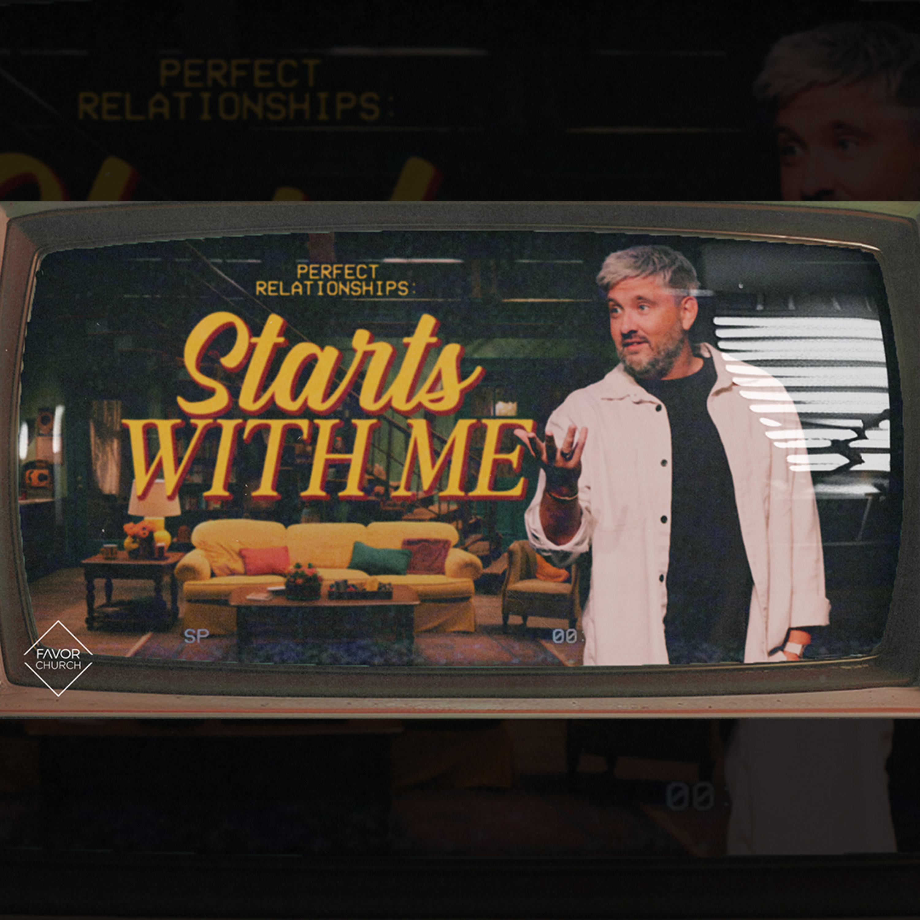 Perfect Relationships: Start With Me (James Aiton) // Favor Church episode artwork