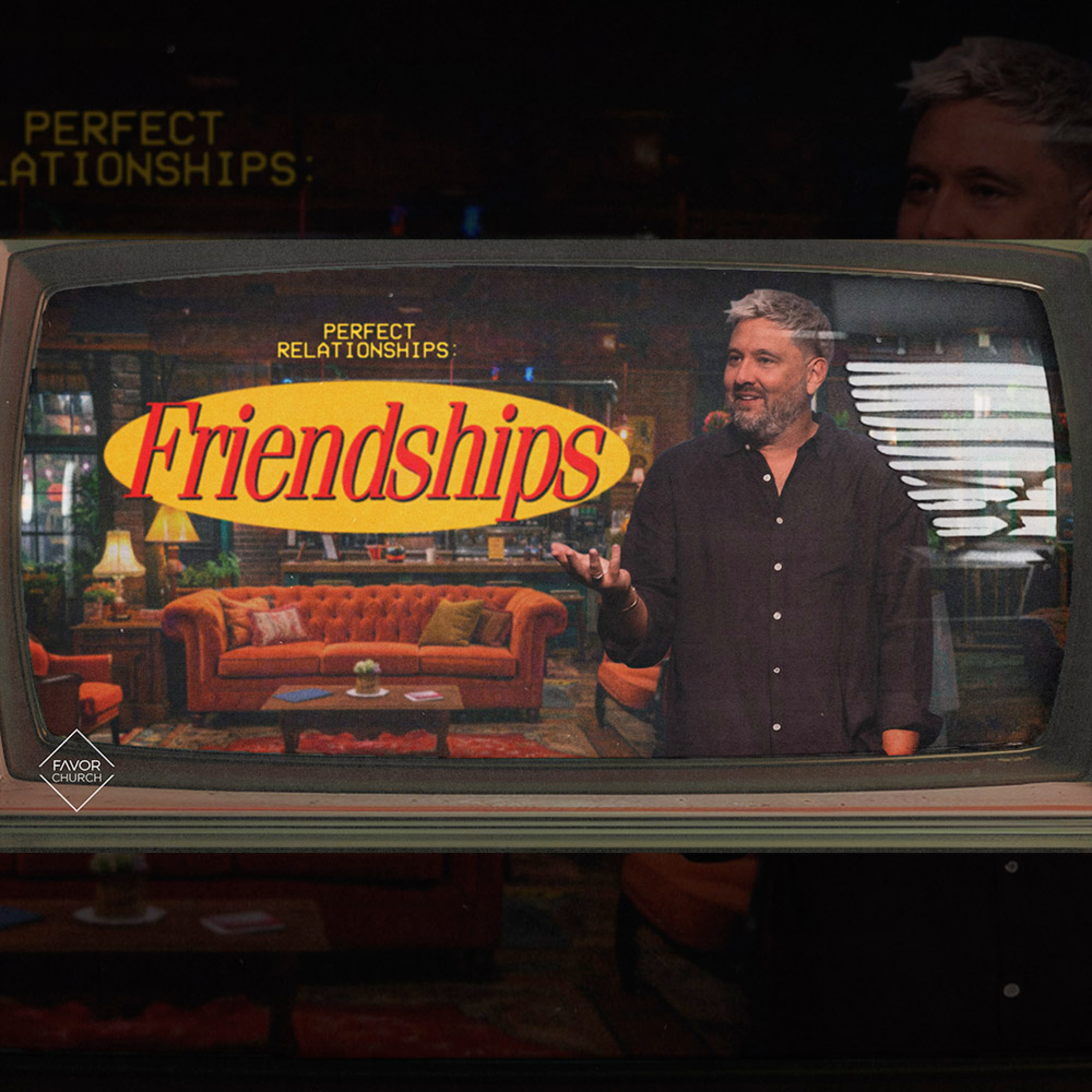 Perfect Relationships: Friendships (James Aiton) // Favor Church episode artwork