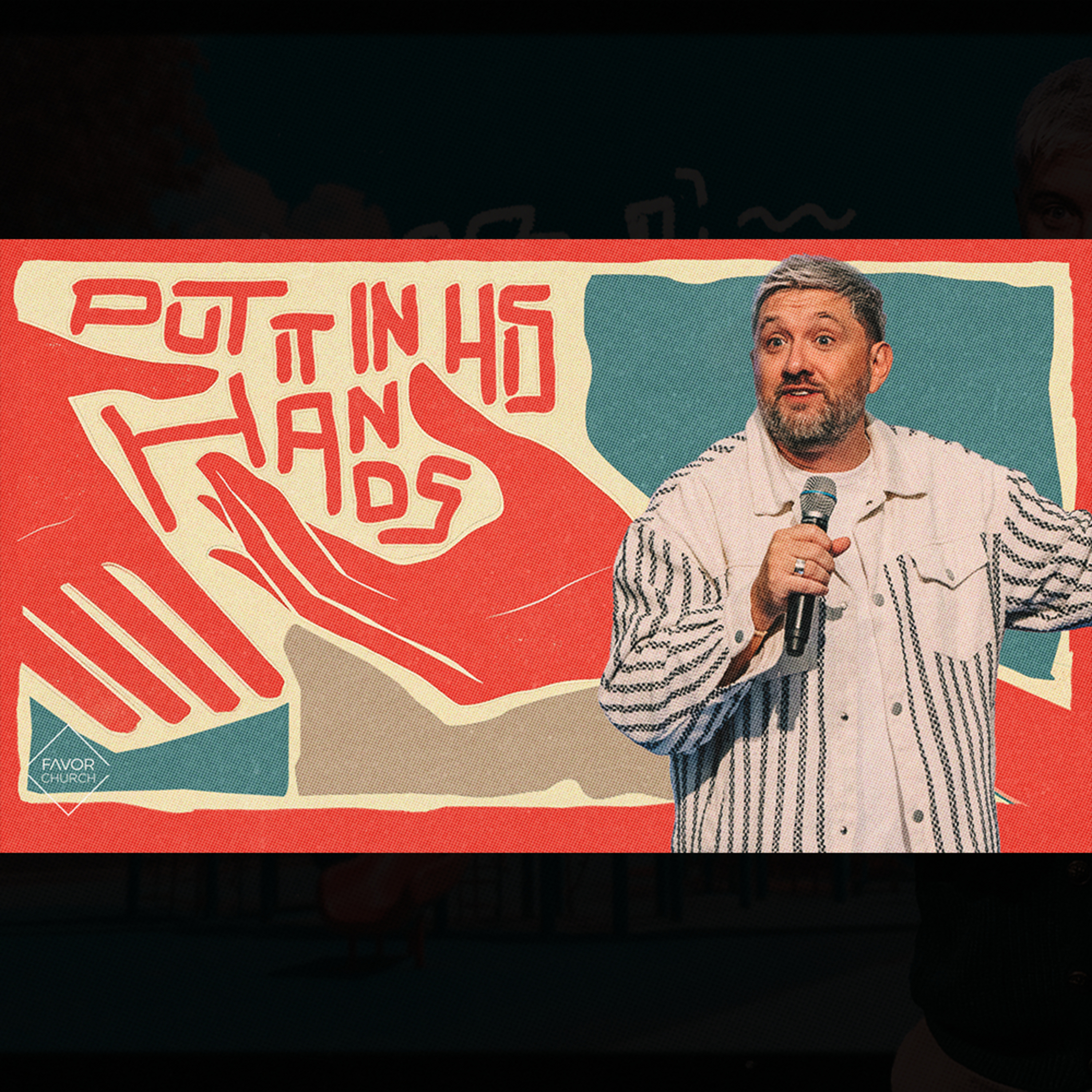 Put It In His Hands (James Aiton) // Favor Church episode artwork