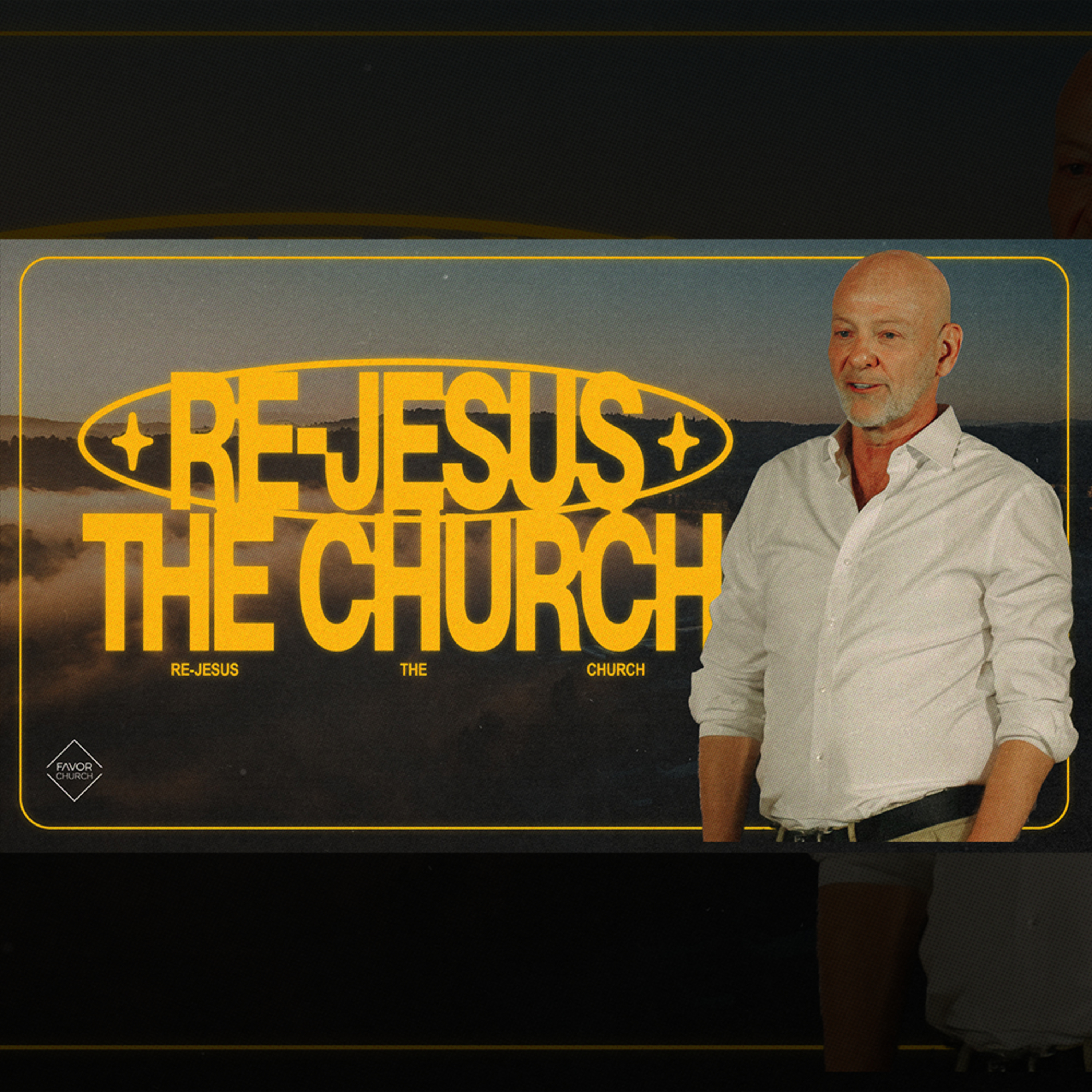 Re-Jesus the Church (Chuck Quinley) // Favor Church episode artwork