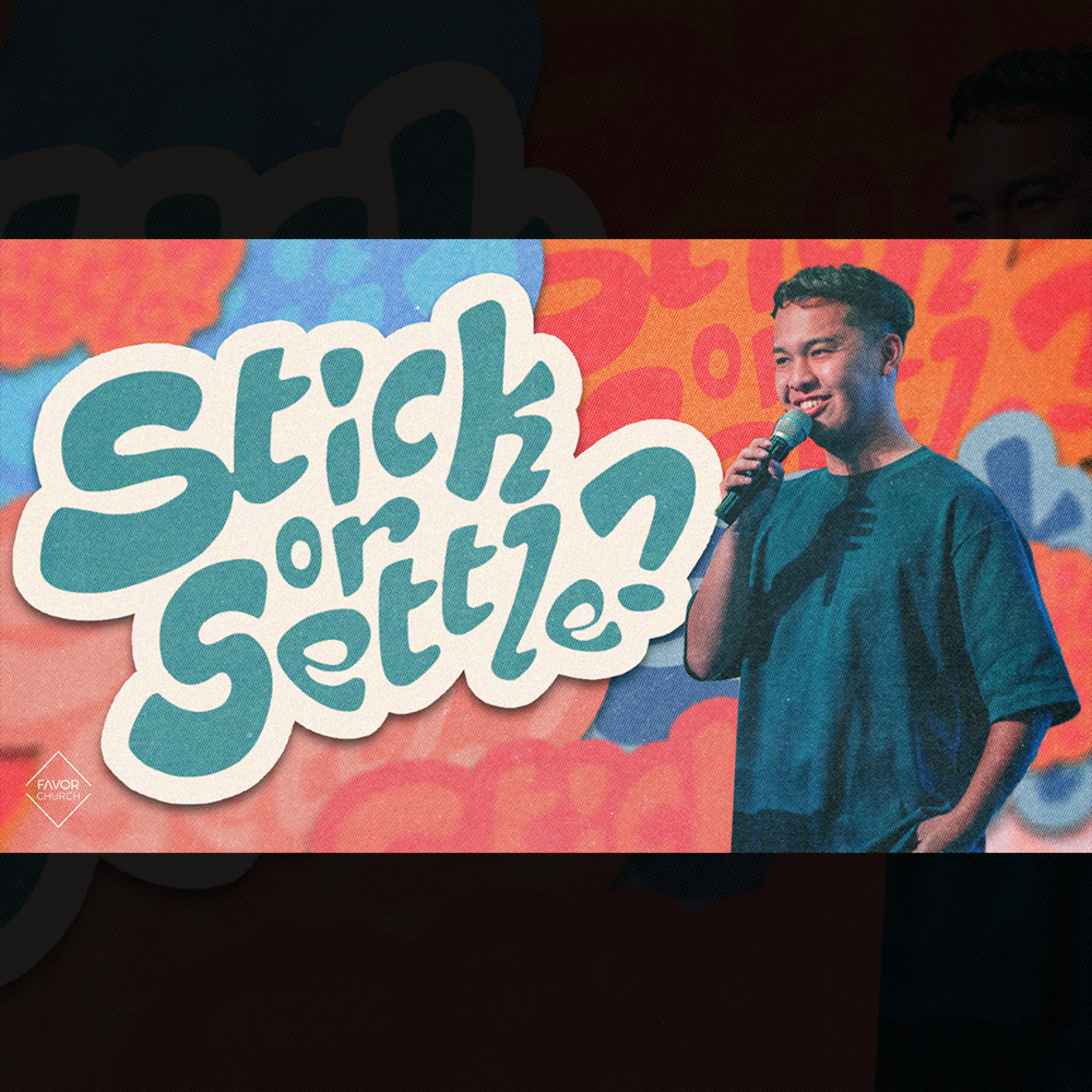 Stick or Settle (Paul Carolino) // Favor Church episode artwork