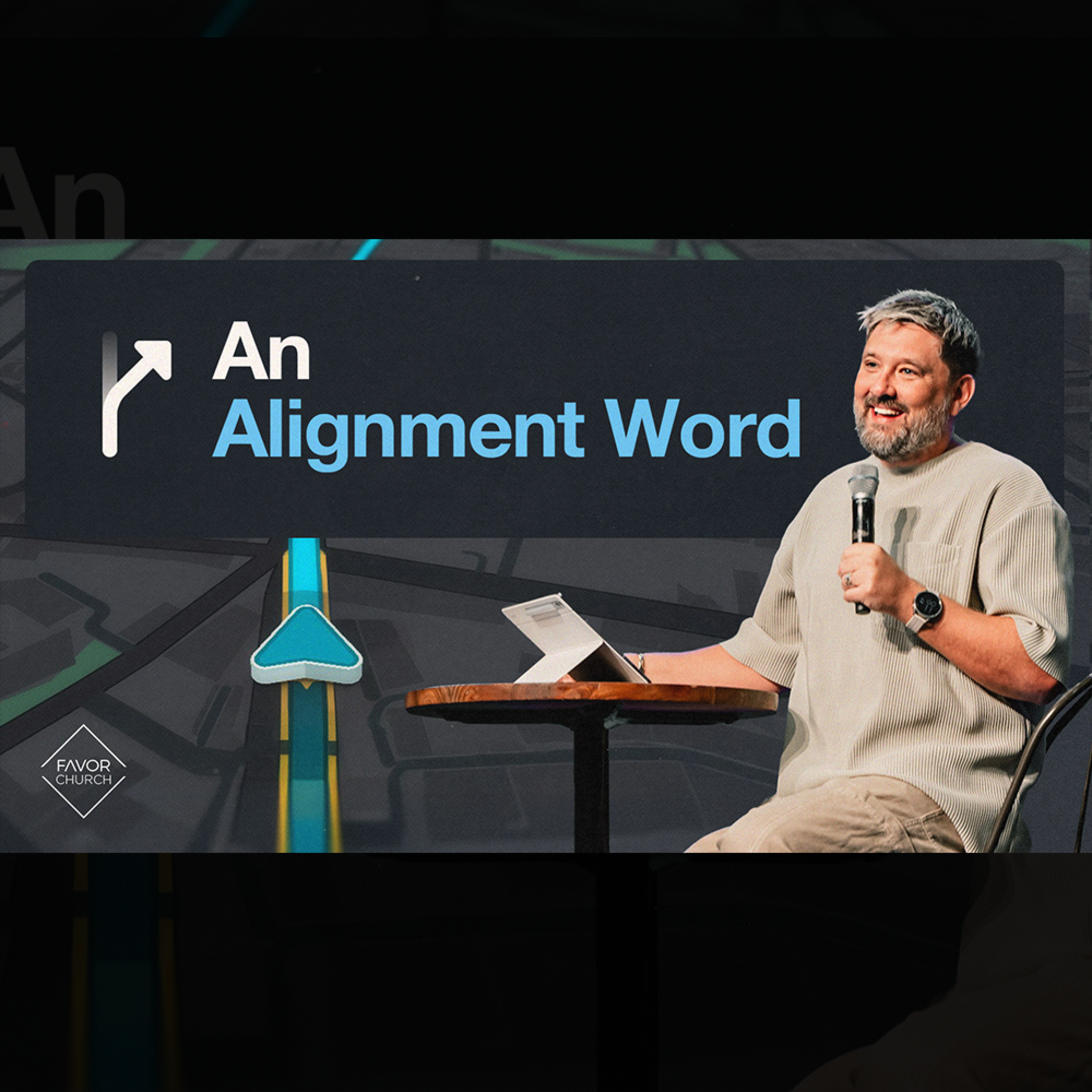 An Alignment Word (James Aiton) // Favor Church episode artwork
