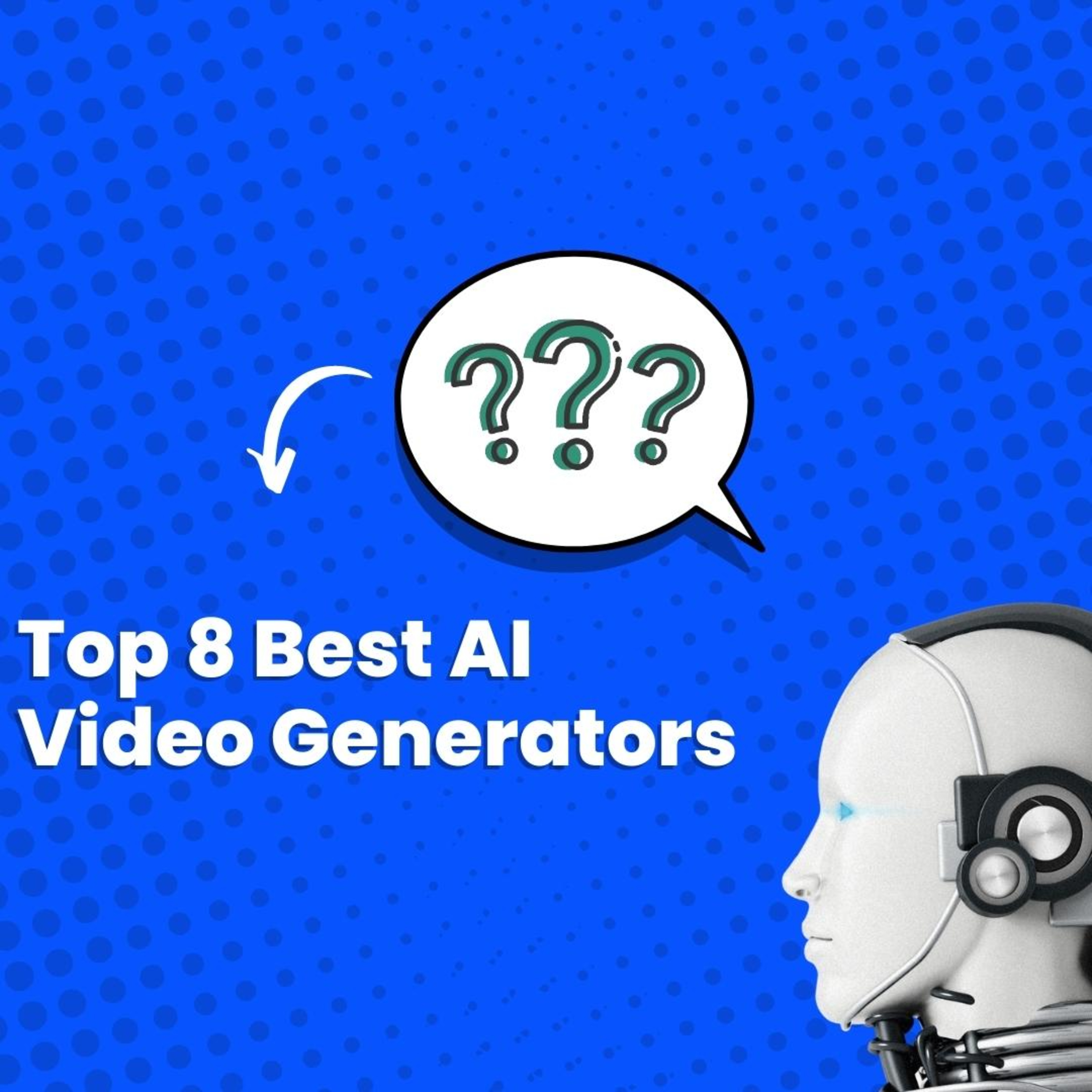 Top 8 Best AI Video Generators