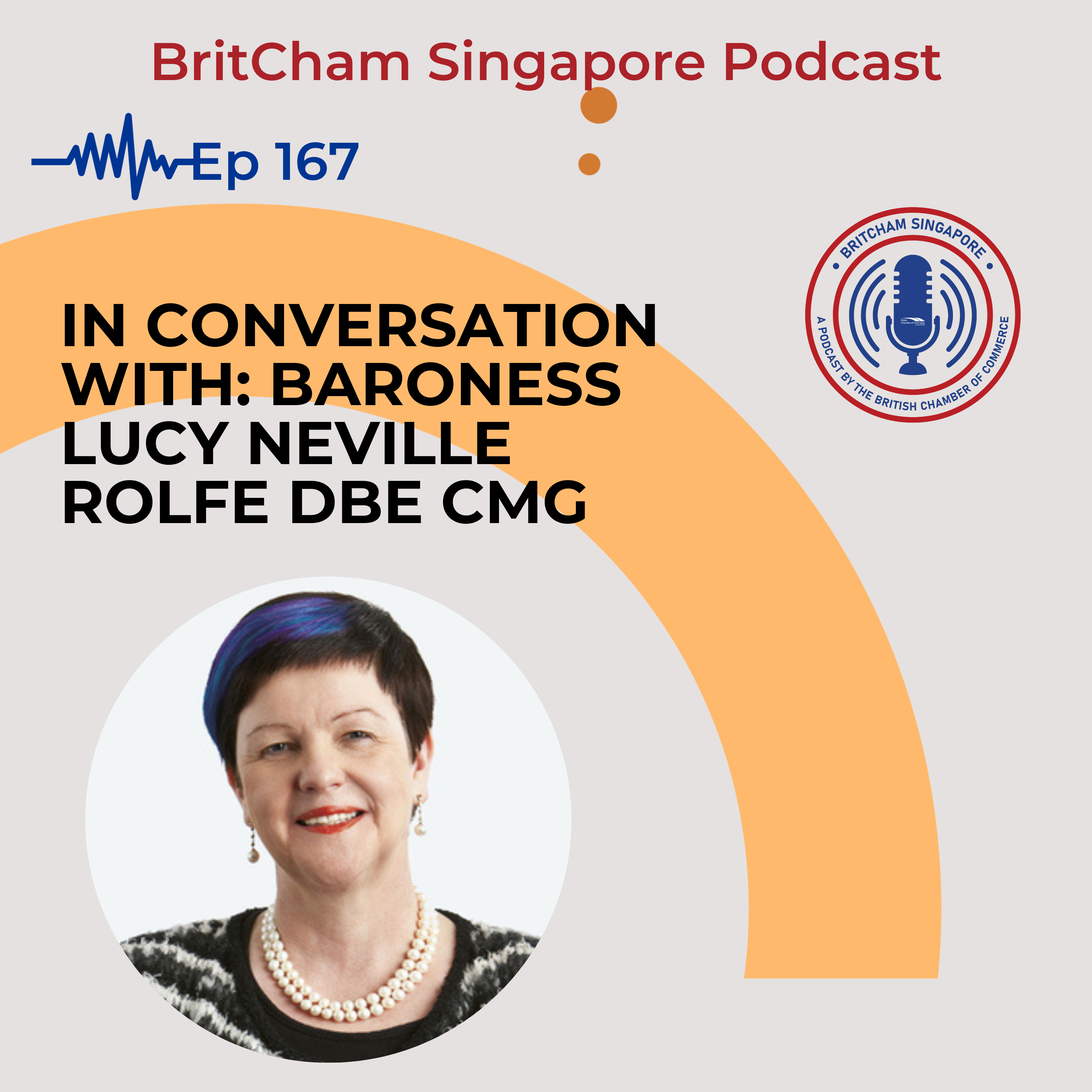 Ep 167: In Conversation with Baroness Neville Rolfe DBE CMG