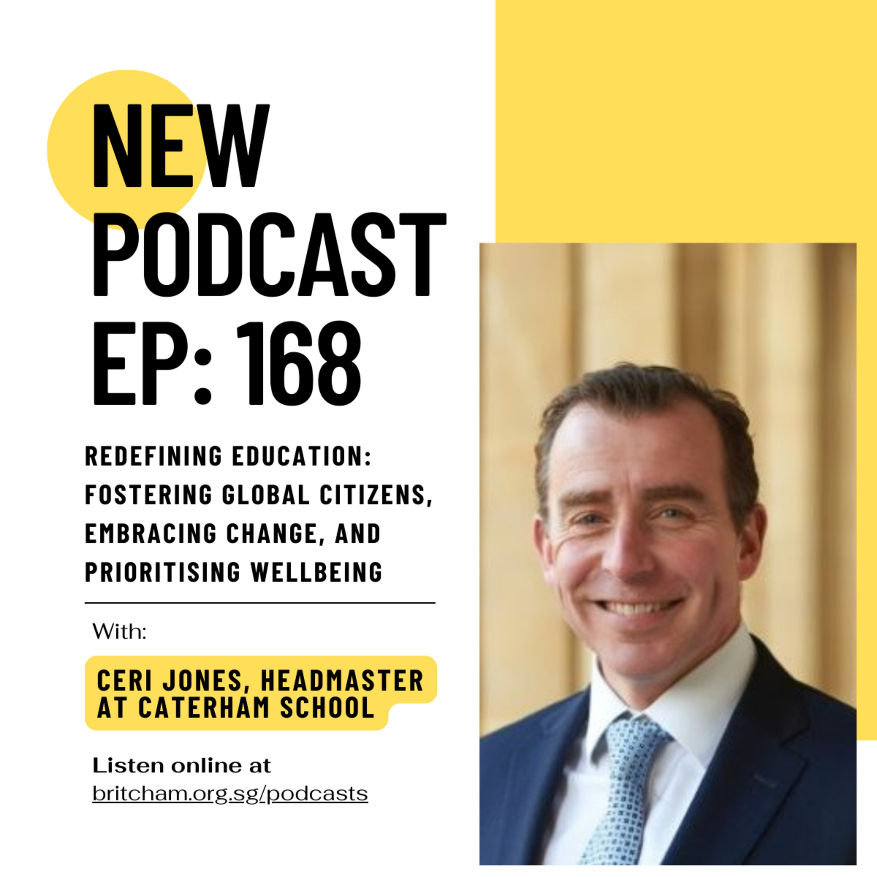 Ep 168: Redefining Education: Fostering Global Citizens, Embracing Change, and Prioritising Wellbeing - Featuring Ceri Jones, Headmaster, Caterham School