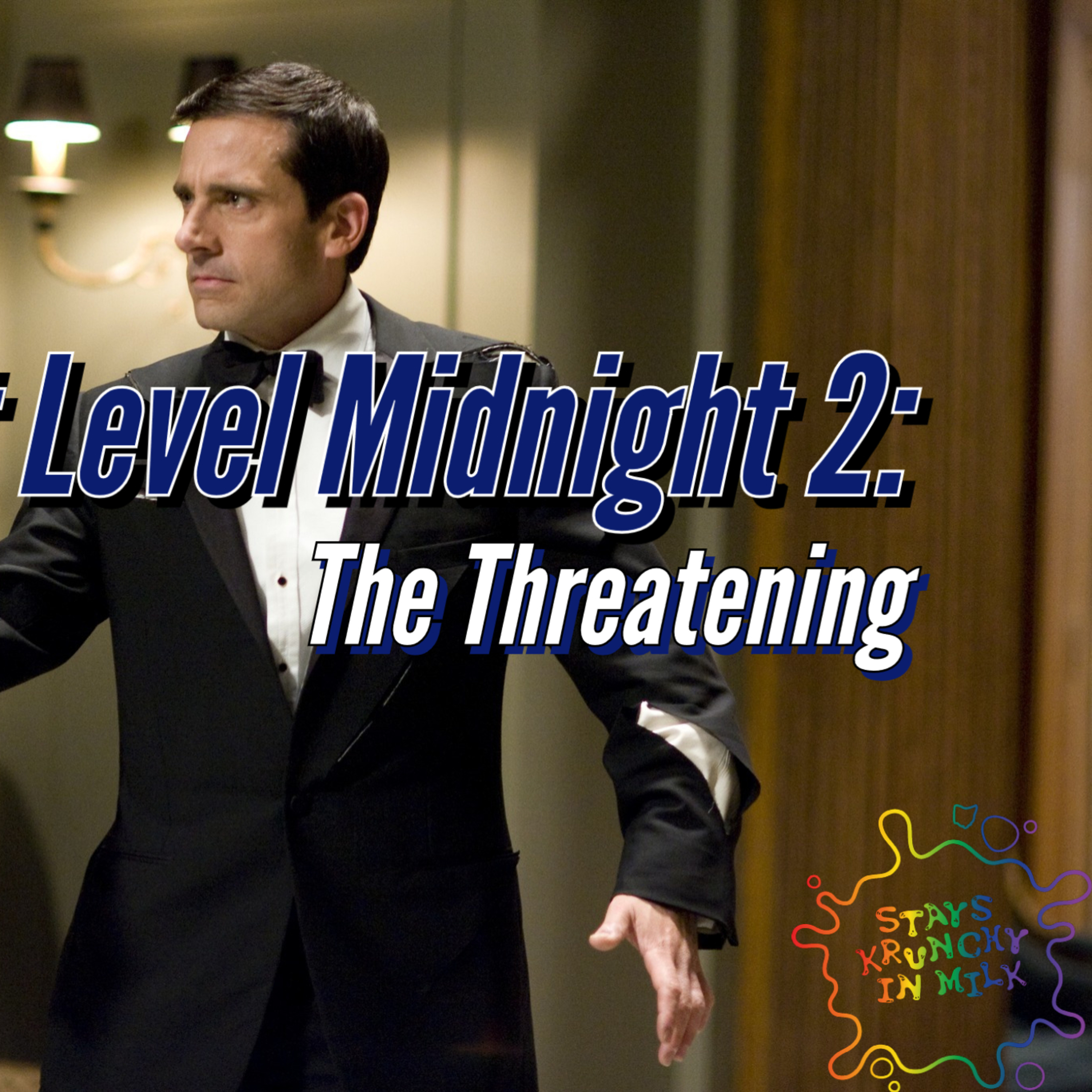 Stays Krunchy in Milk Episode 490: Threat Level Midnight 2: The Threatening  episode artwork