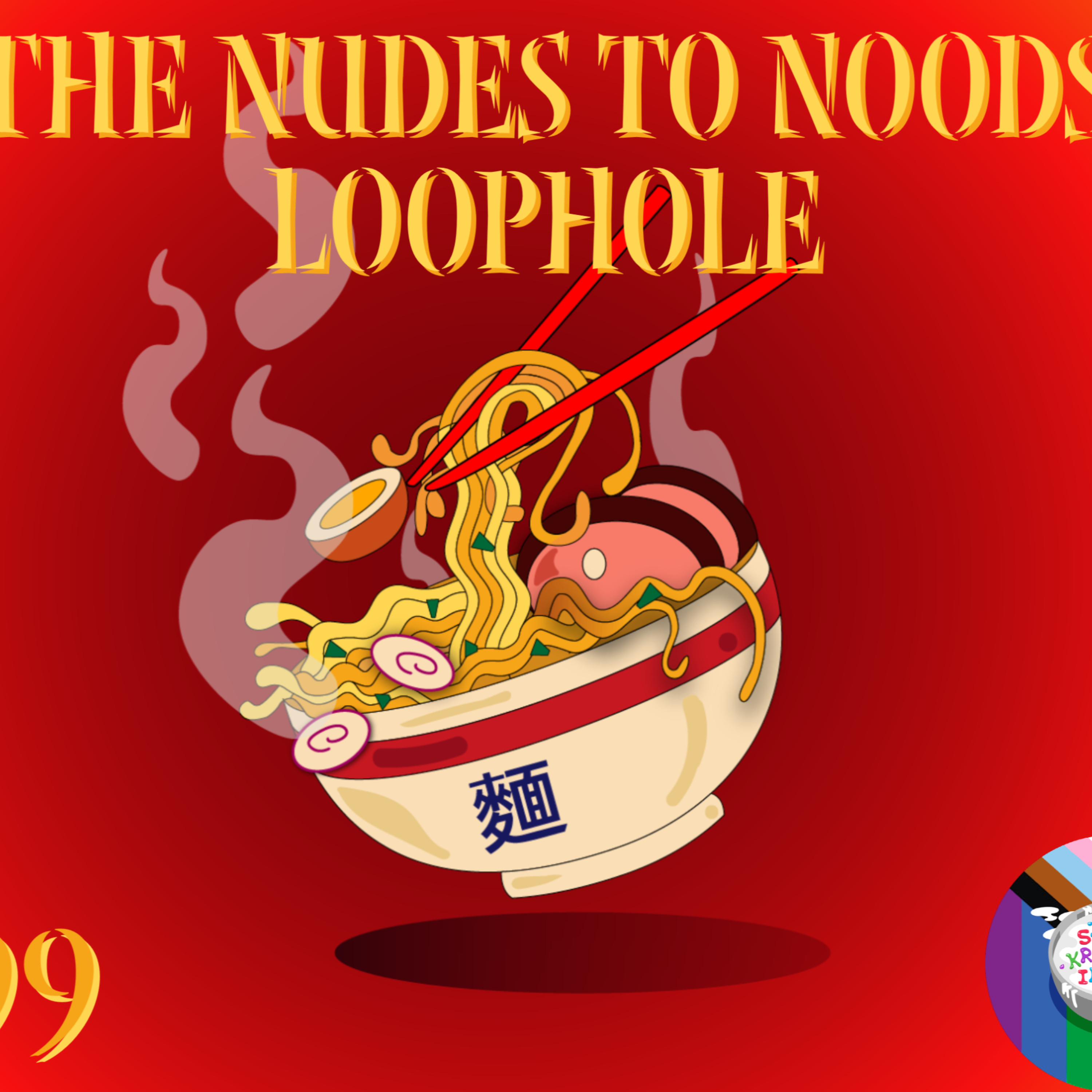 Stays Krunchy in Milk Episode 499: The Nude to Noods Loophole  episode artwork