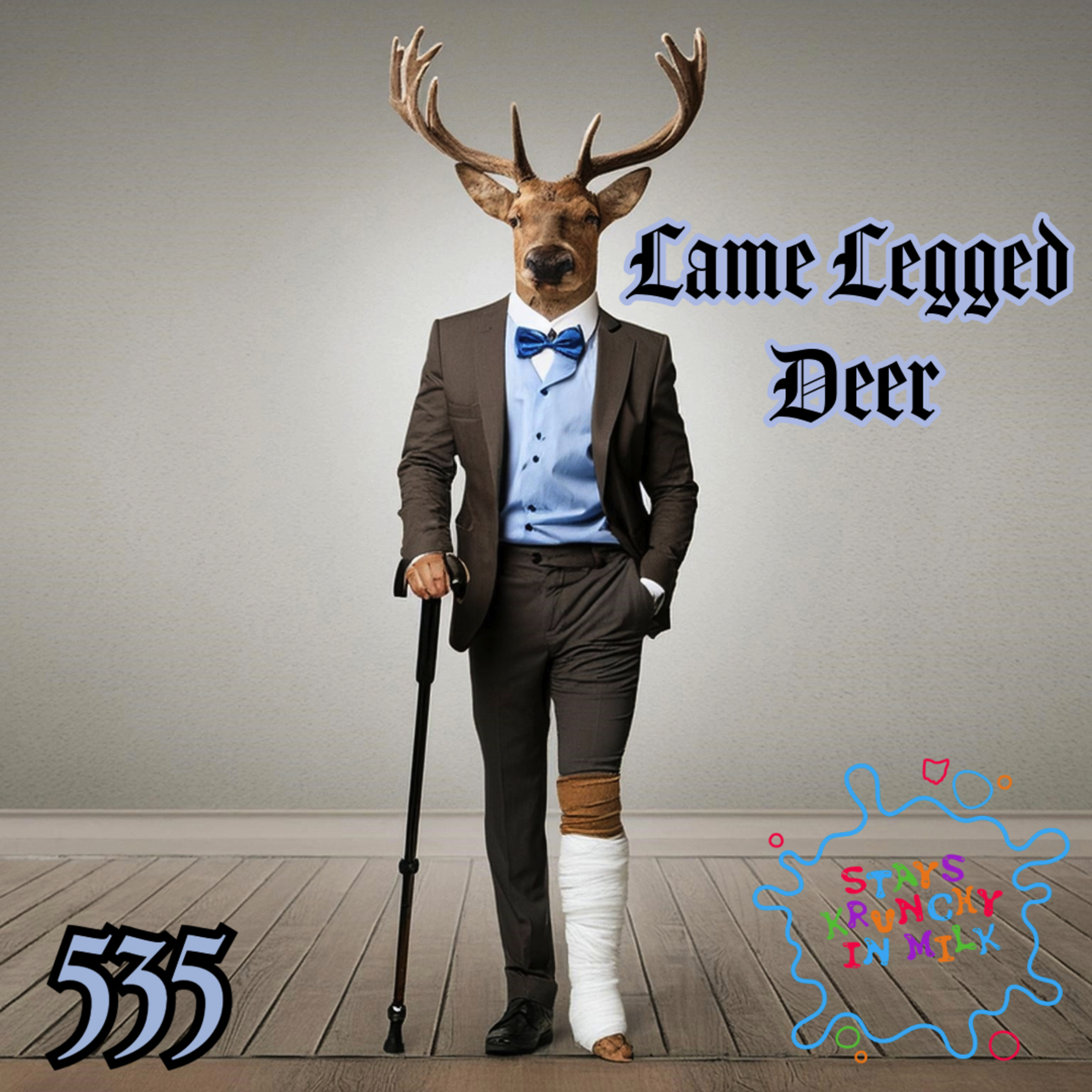 Stays Krunchy in Milk Episode 535: Lame Legged Dear