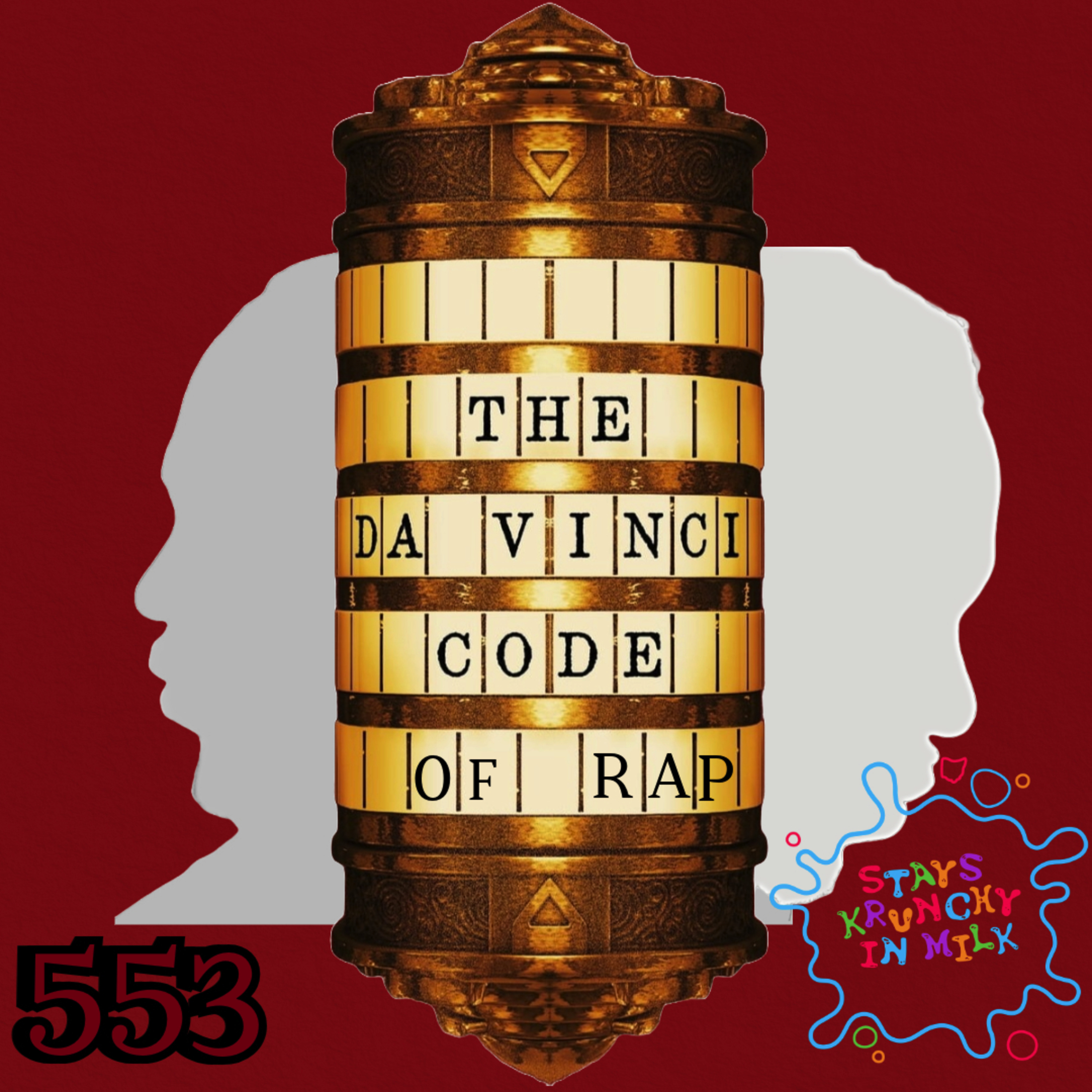 Stays Krunchy in Milk Episode 553: The Davinci Code of Rap episode artwork