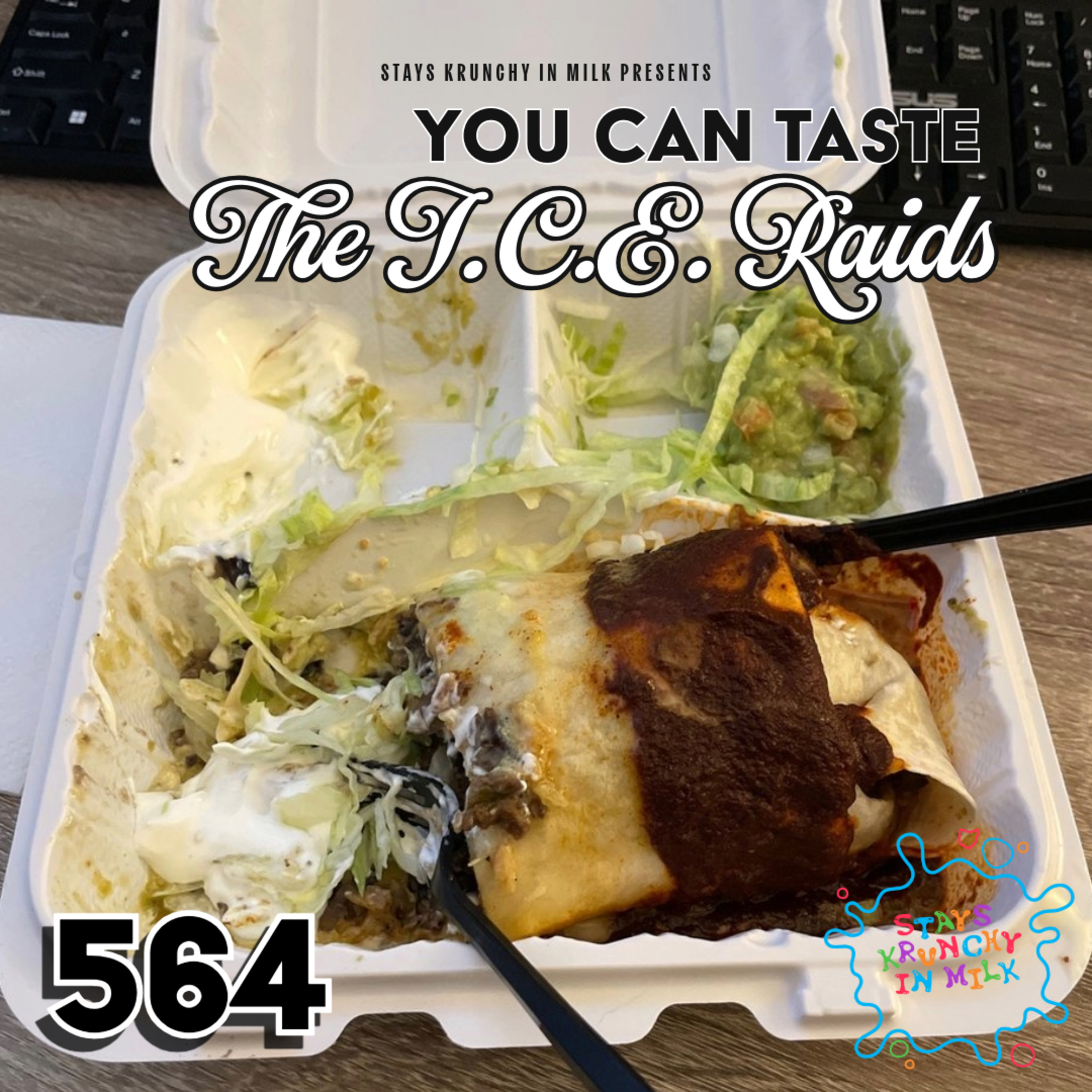Stays Krunchy in Milk Episode 564: You Can Taste The ICE Raids episode artwork