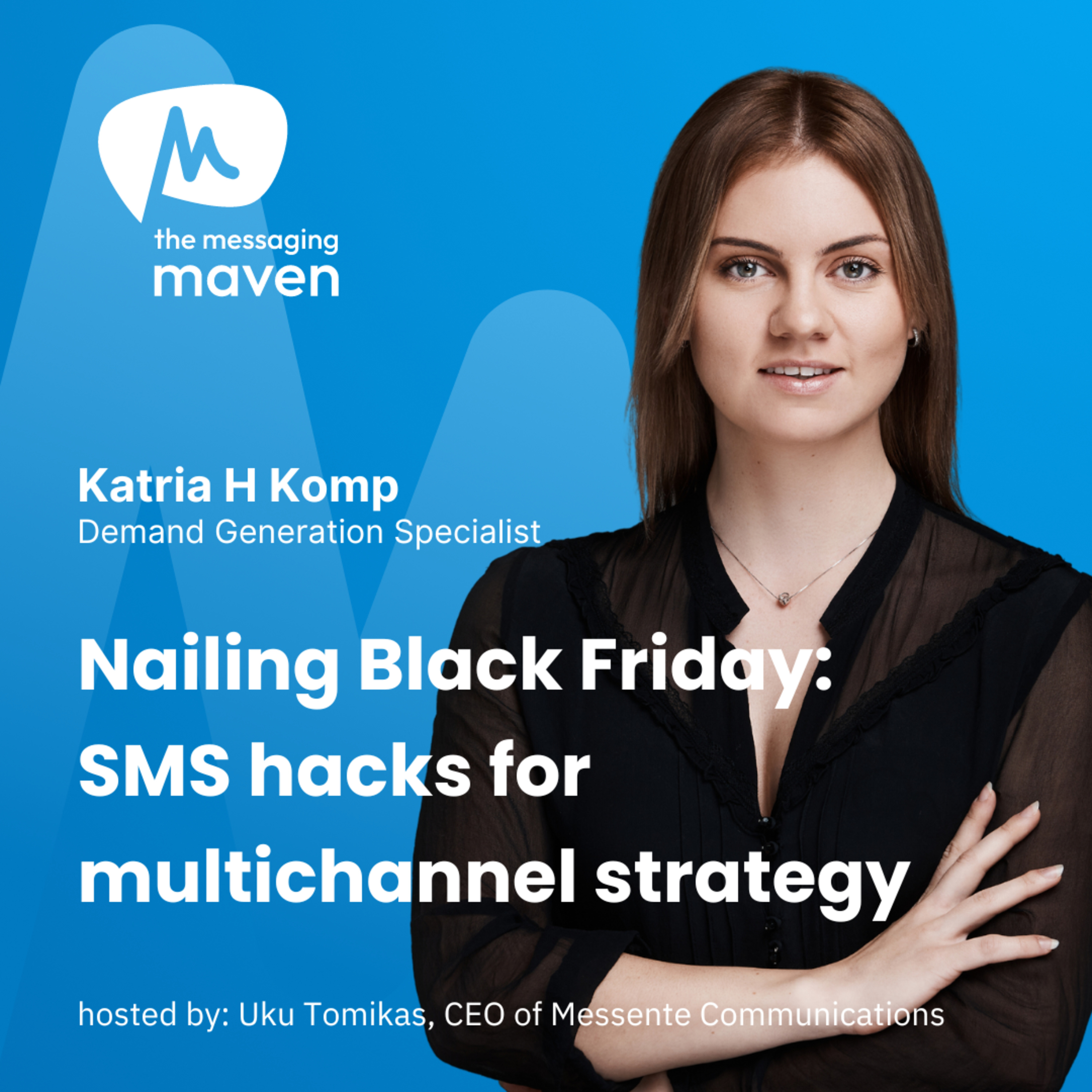 The Messaging Maven Podcast by Messente