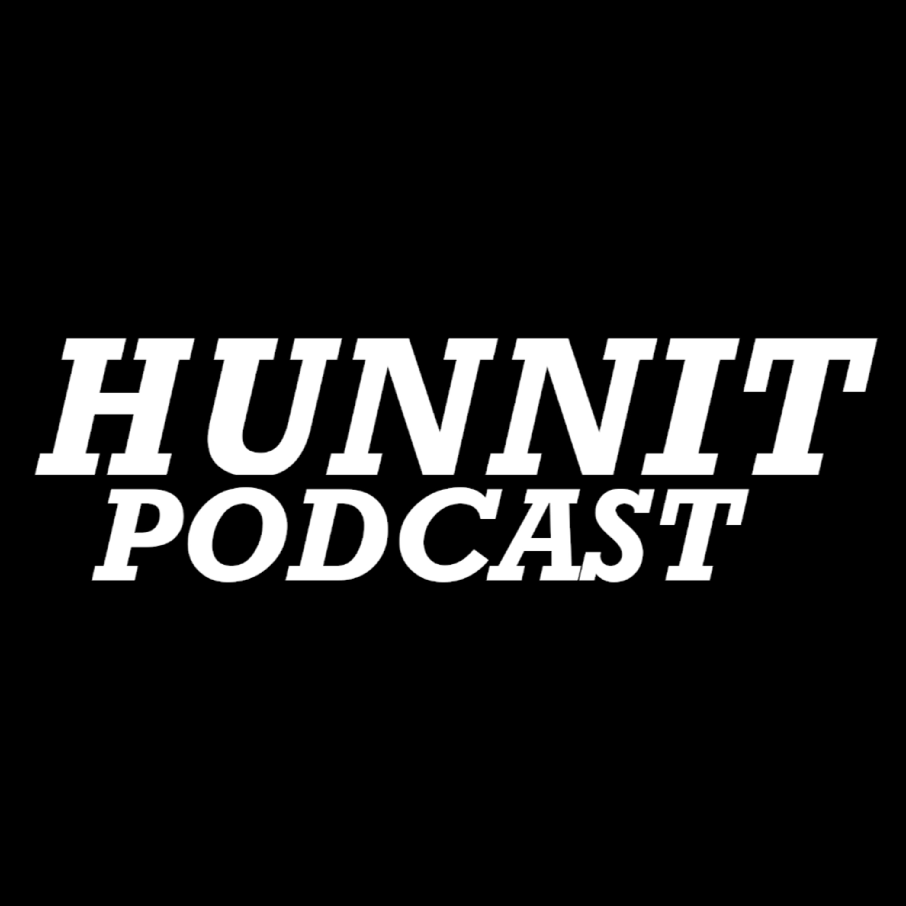 HUNNIT PODCAST