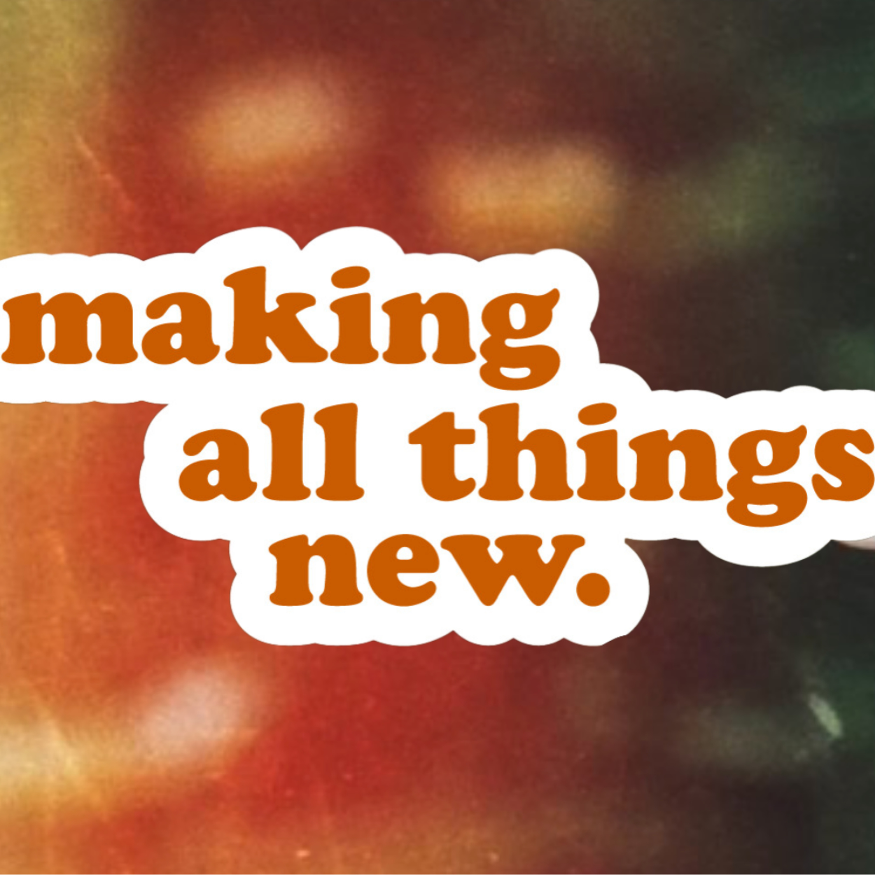 MAKING ALL THINGS NEW - 2 | A Miracle Can Require Movement episode artwork
