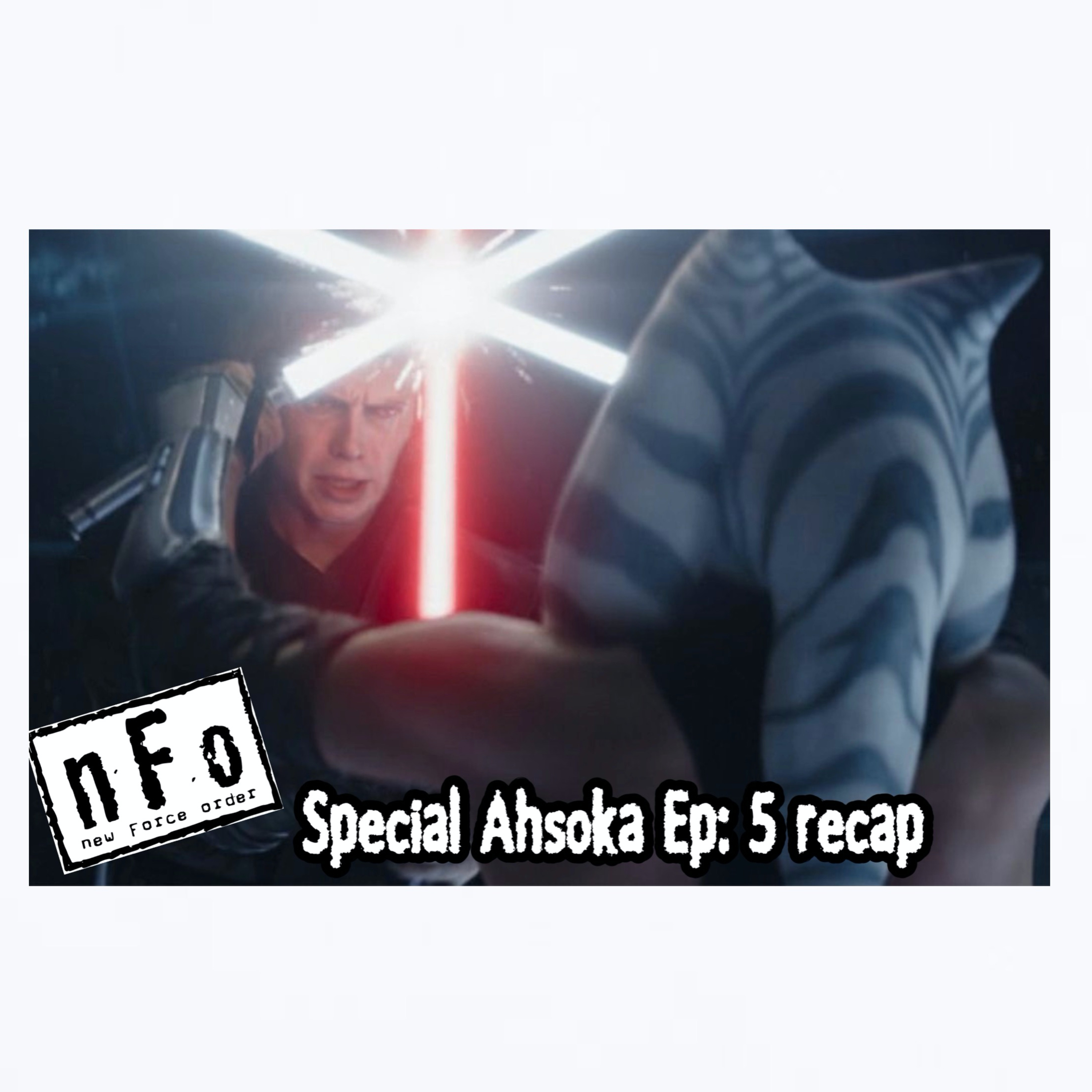 nFo Ahsoka Ep 5 special recap