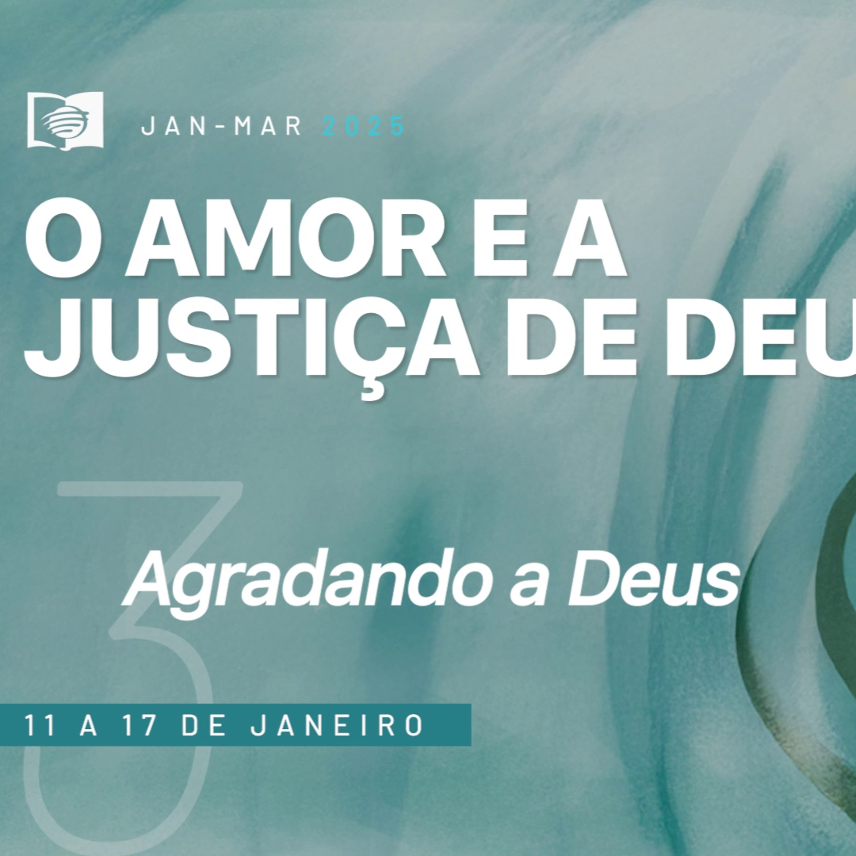 O Amor e a Justiça de Deus #03 · Agradando a Deus episode artwork