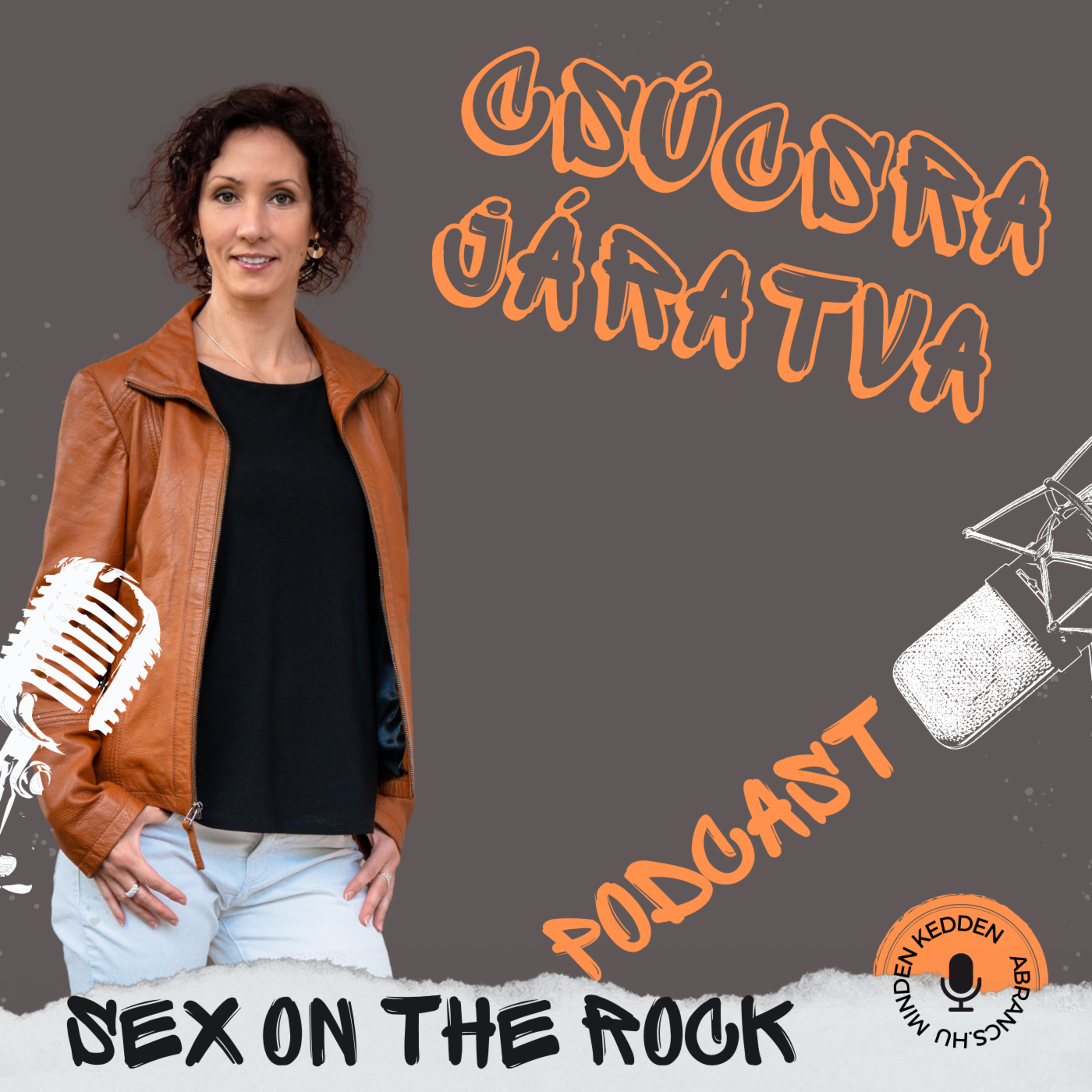 Csúcsra járatva, sex on the rock.