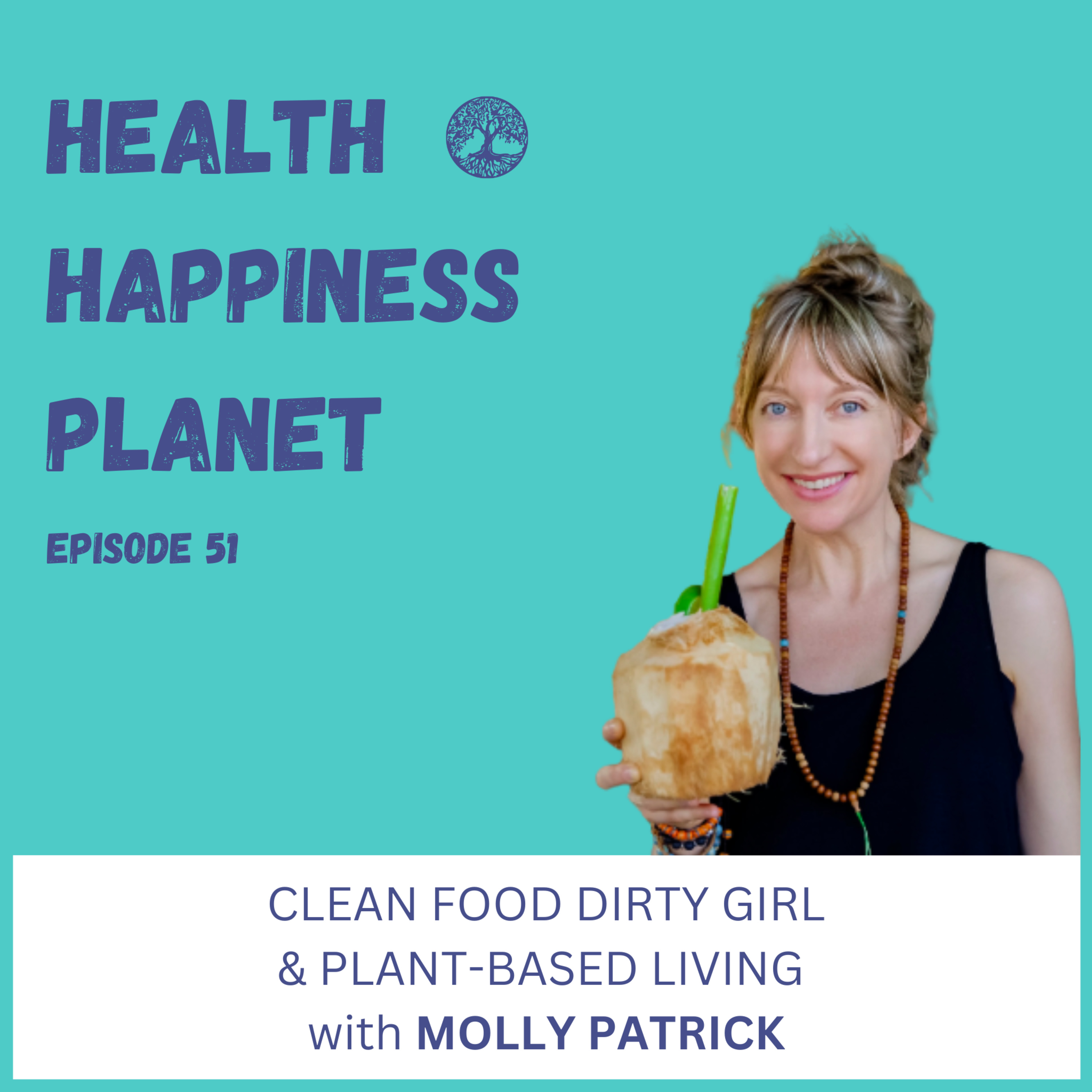 Clean Food Dirty Girl & Plant-Based Living with Molly Patrick episode artwork