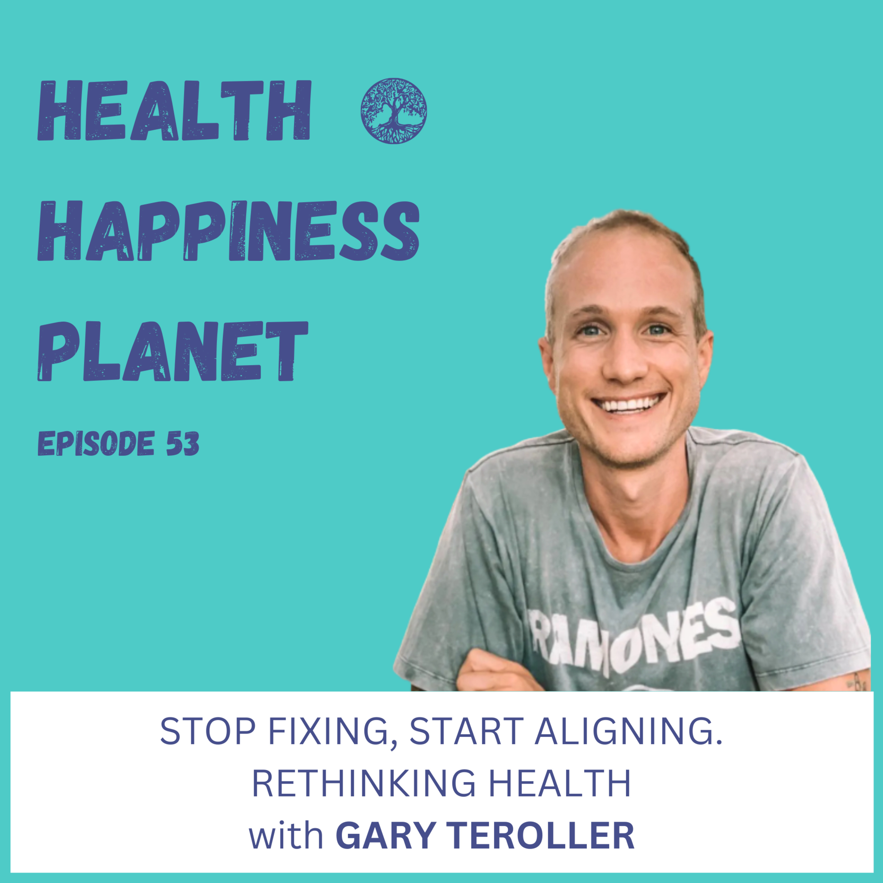 Stop Fixing, Start Aligning. Rethinking Health with Gary Teroller episode artwork
