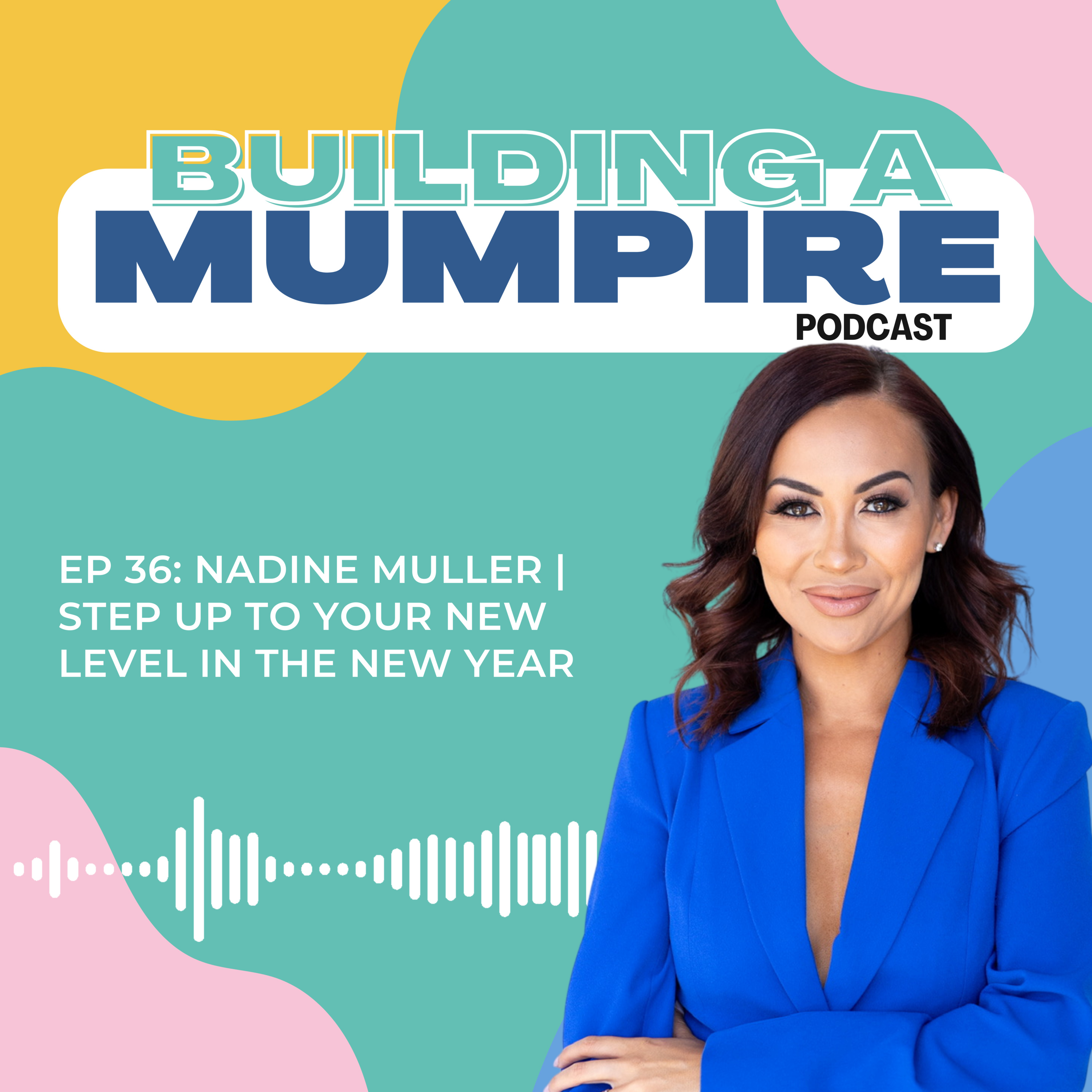 Nadine Muller | Step up to your new level in the New Year episode artwork