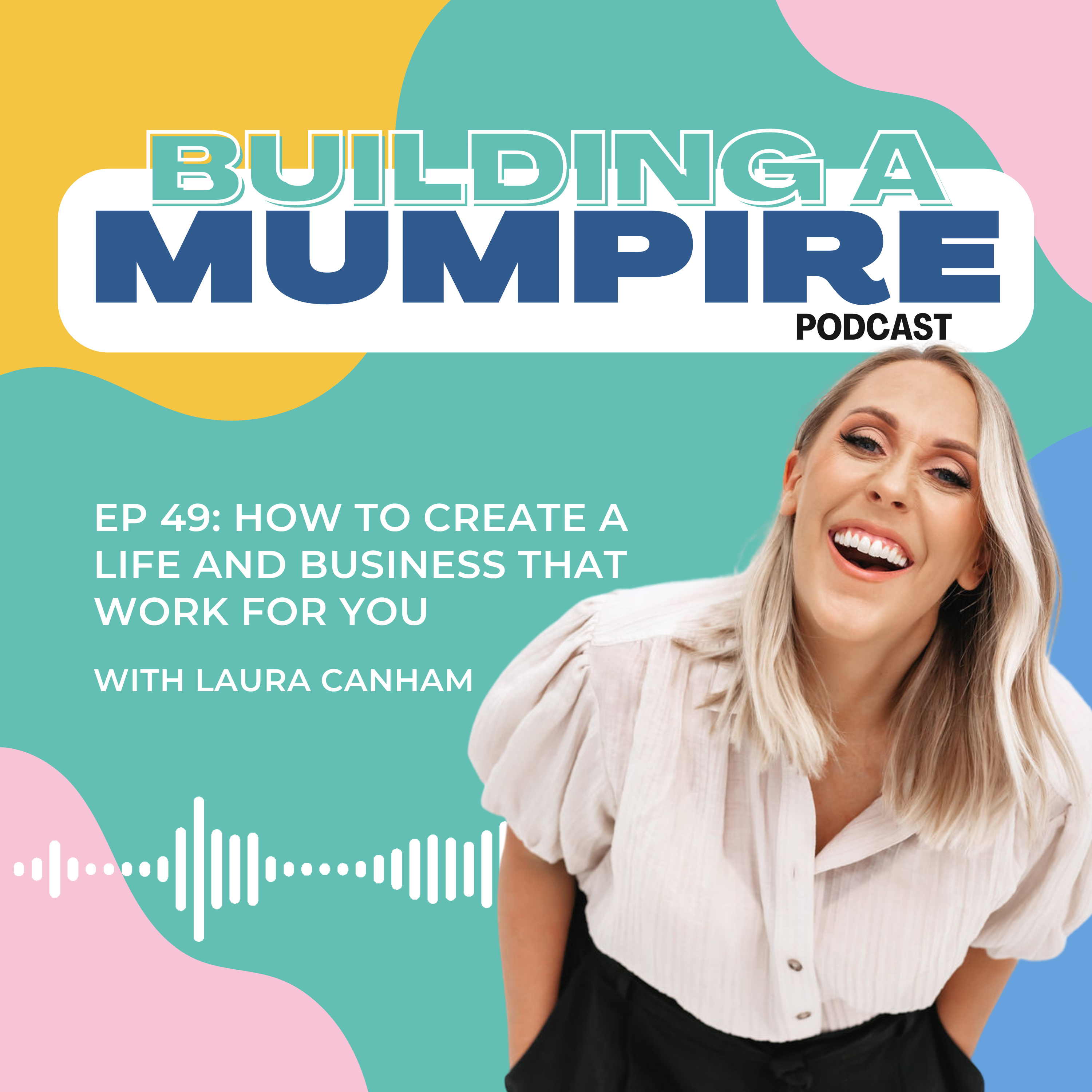 How to Create a Life and Business That Work for You with Laura Canham episode artwork
