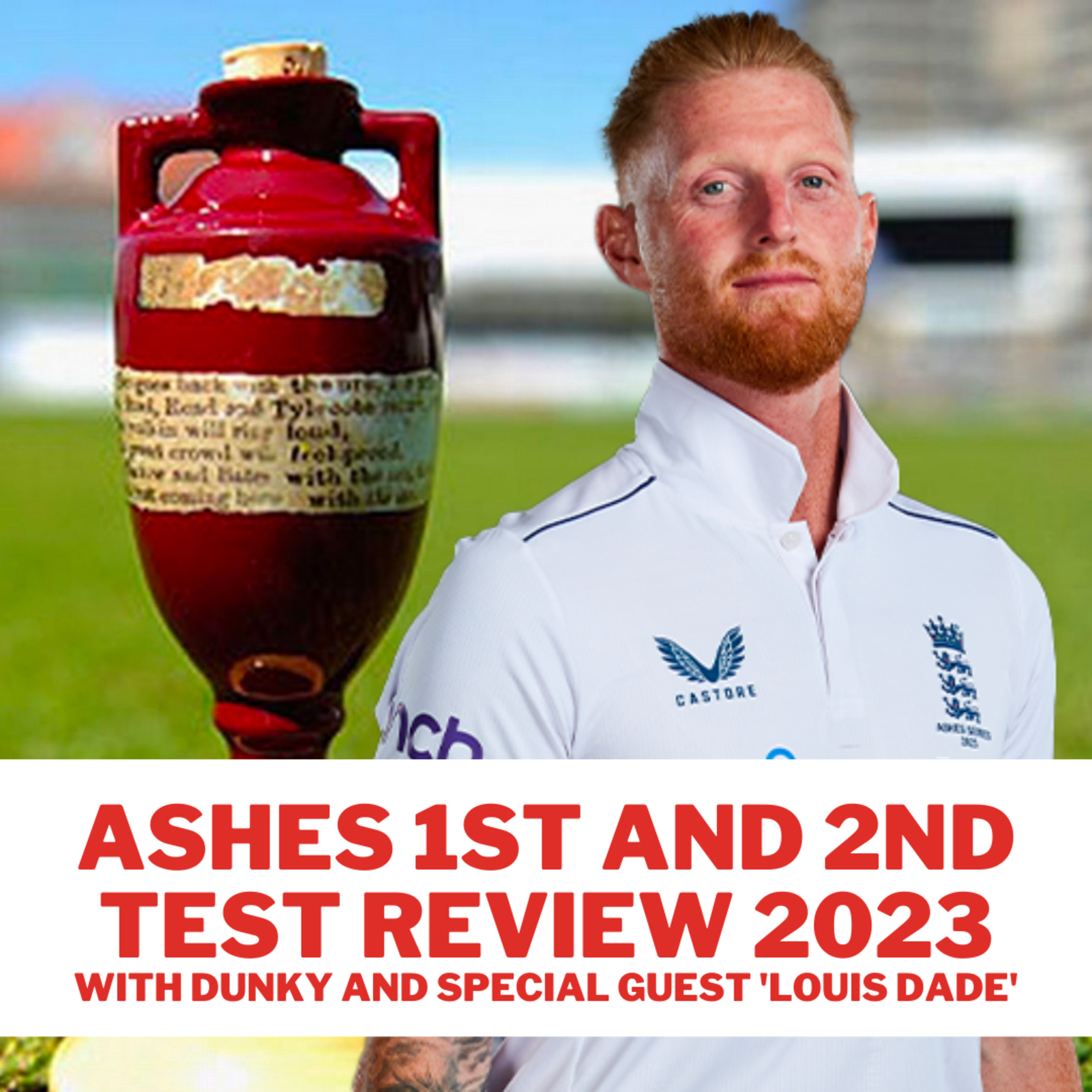 Ashes 2023 (1st and 2nd Test Review) with special guest 'Louis Dade'