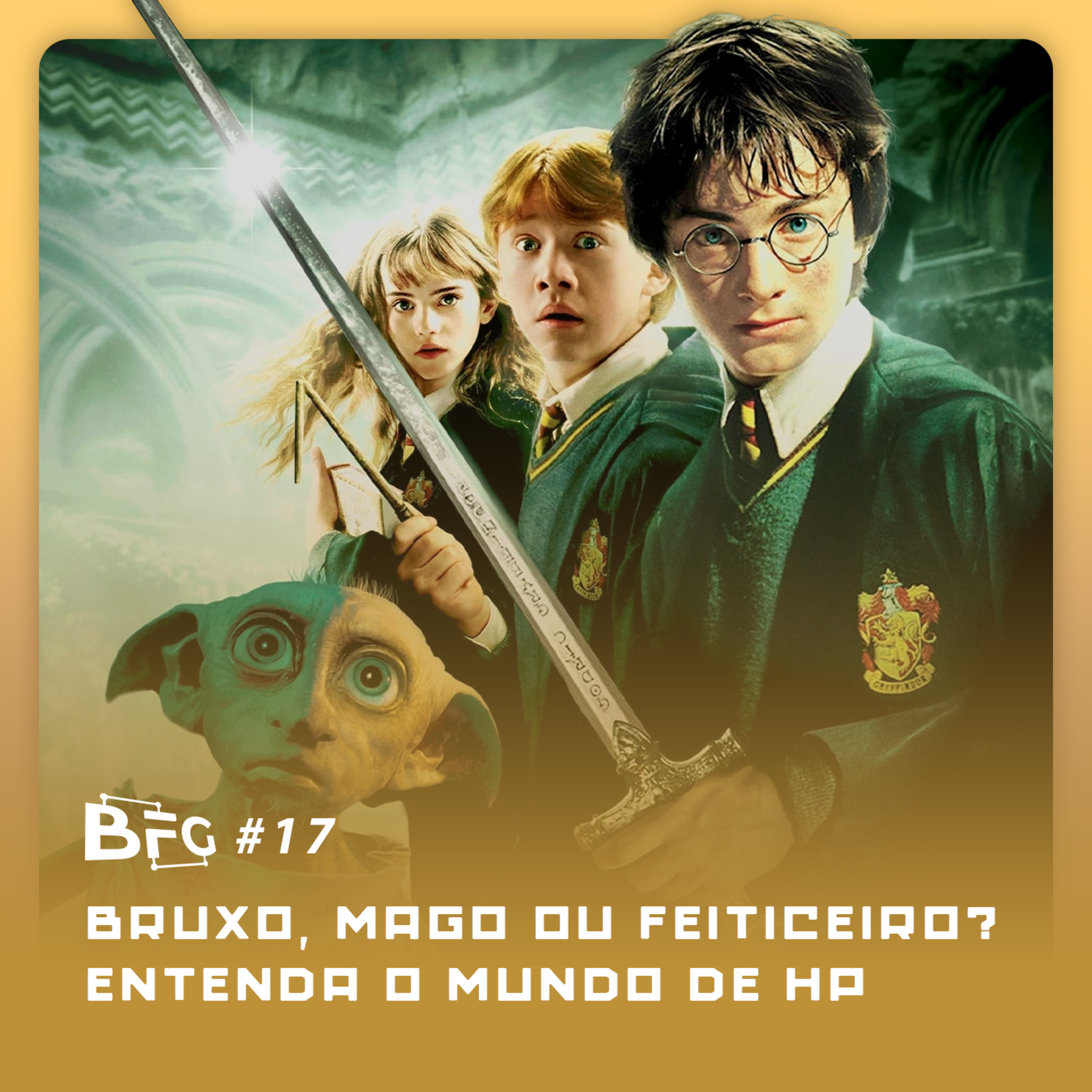 BFG #17 - Bruxo, Mago ou Feiticeiro? Entenda o mundo de Harry Potter