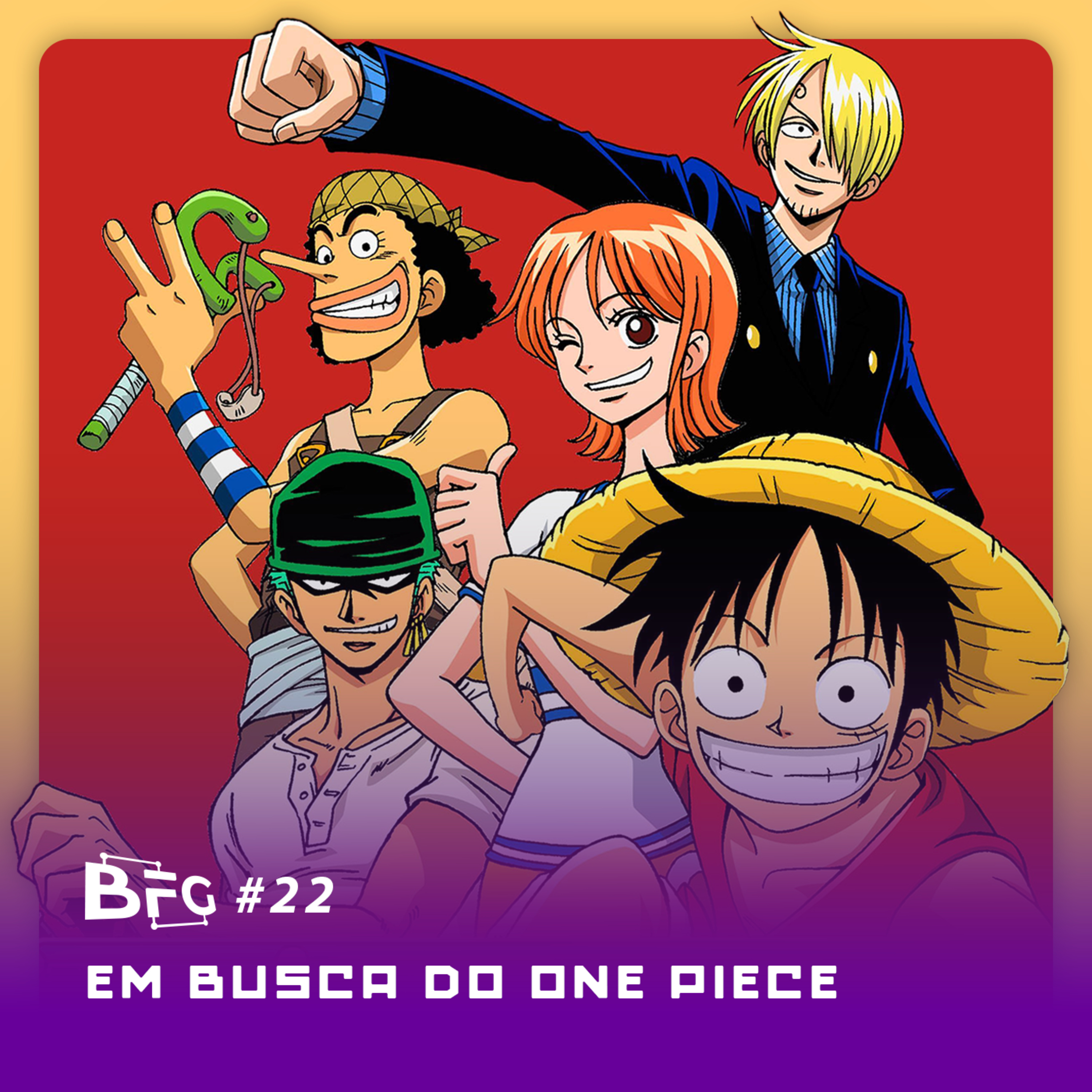 BFG #22 - Em Busca do One Piece