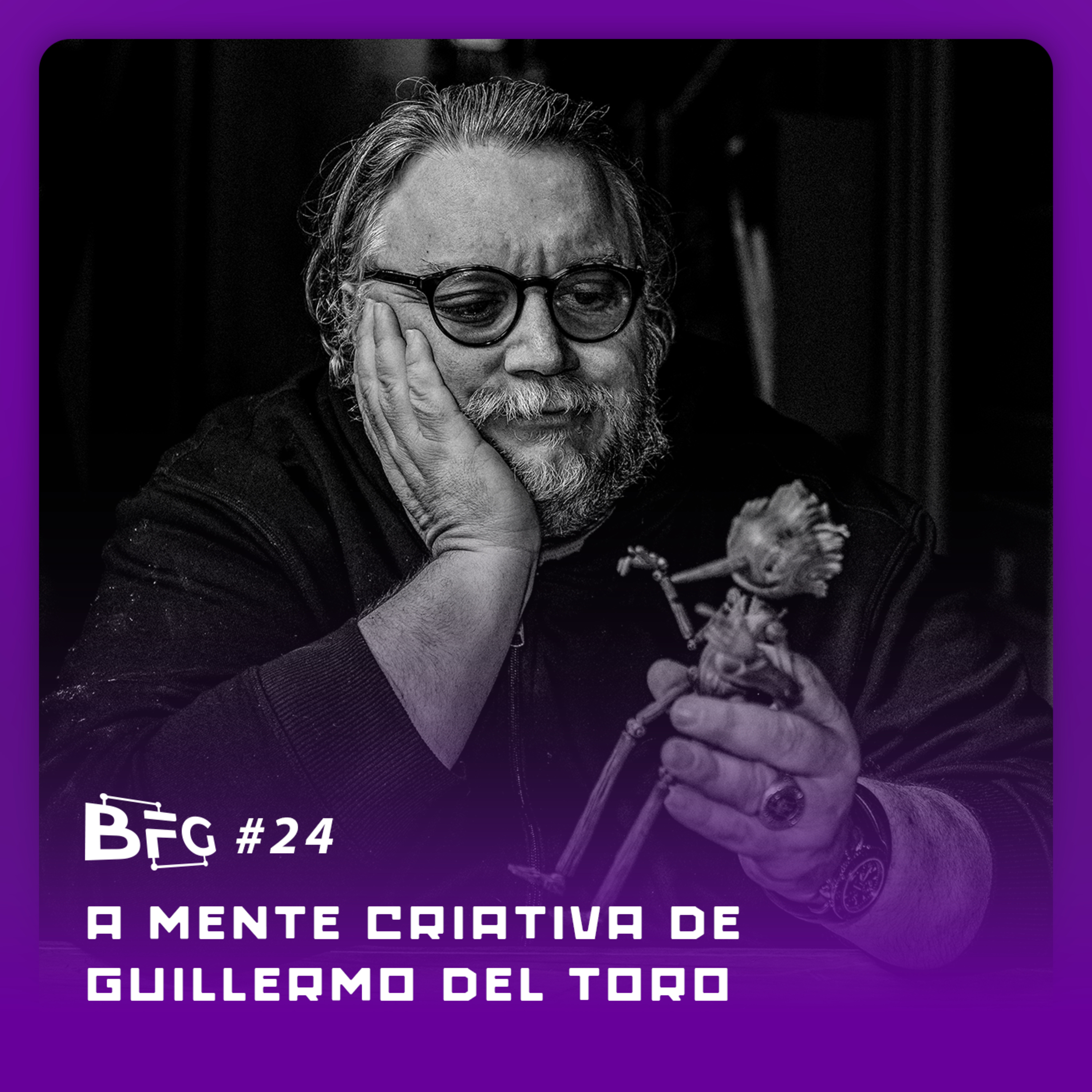 BFG #24 - A Mente Criativa de Guillermo Del Toro