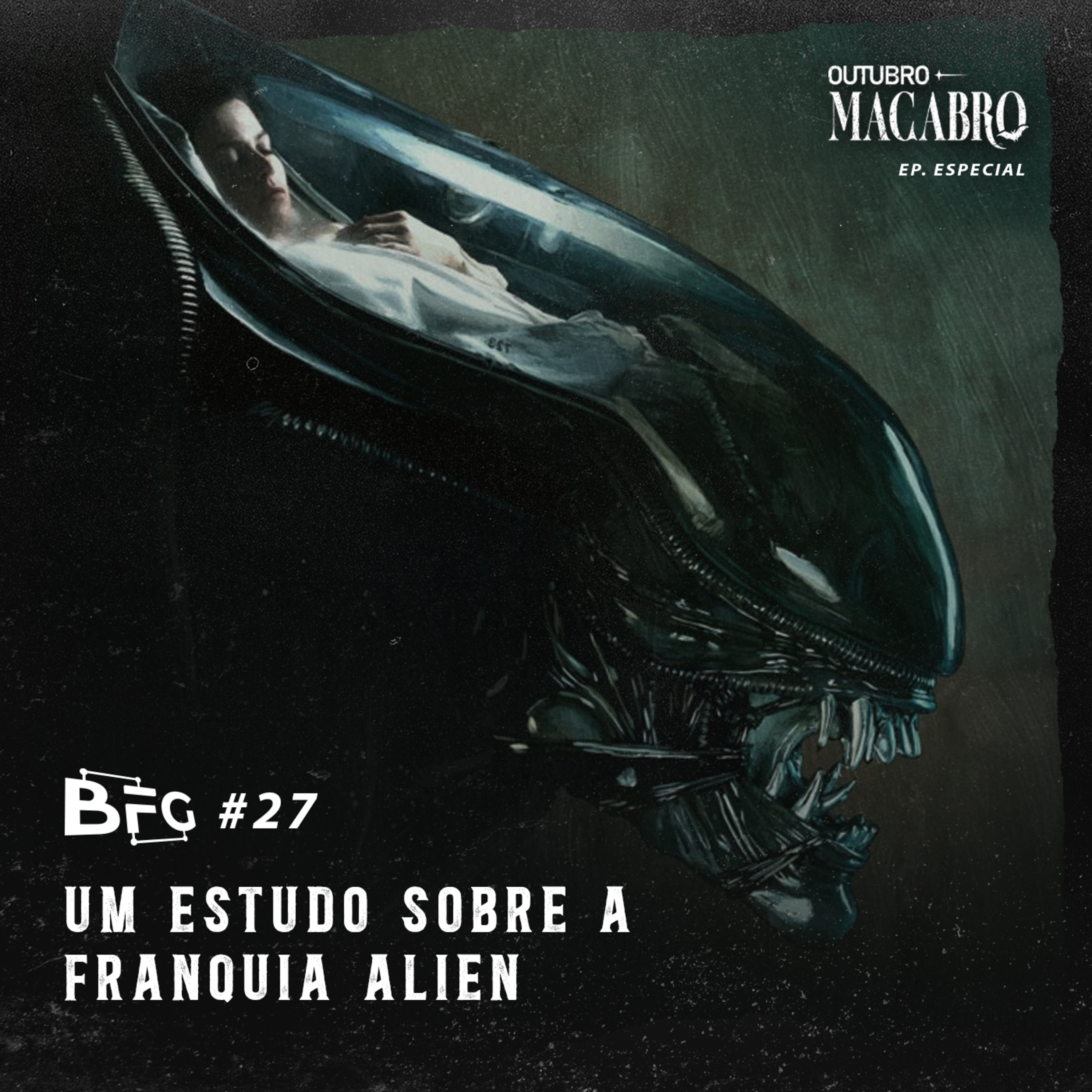 BFG #27 - Um estudo sobre a Franquia Alien