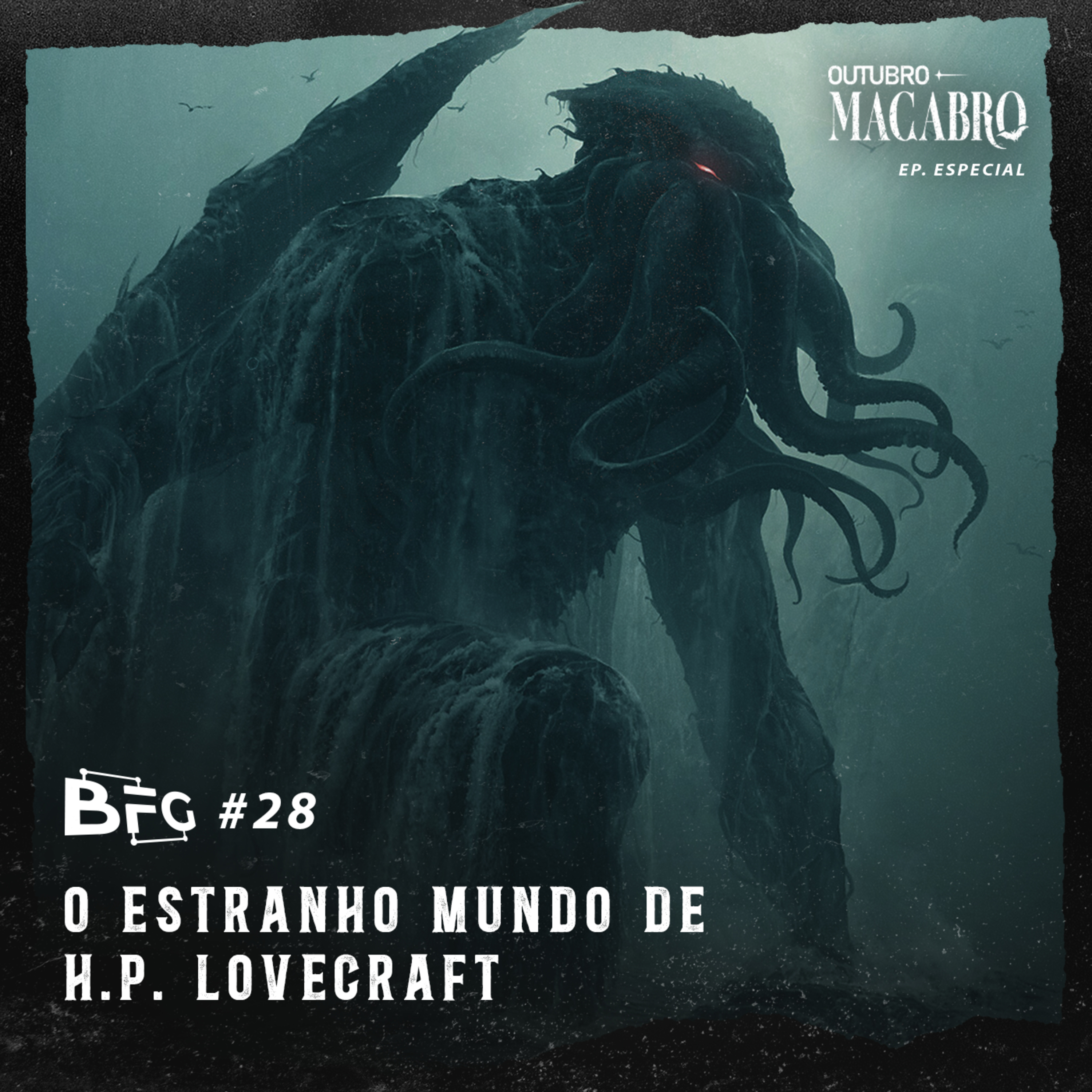 BFG #28 - O estranho mundo de H.P. Lovecraft