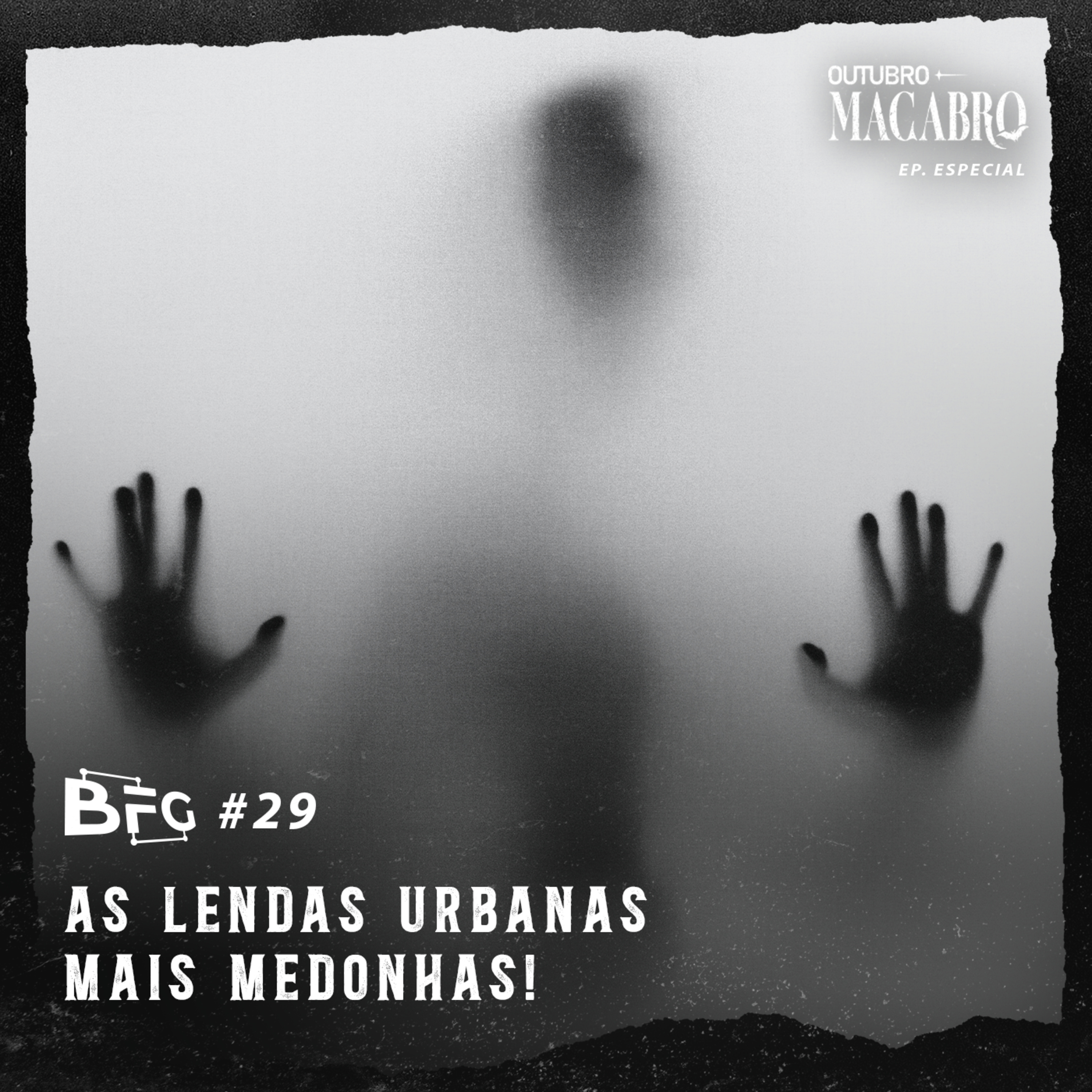 BFG #29 - As Lendas Urbanas mais Medonhas!