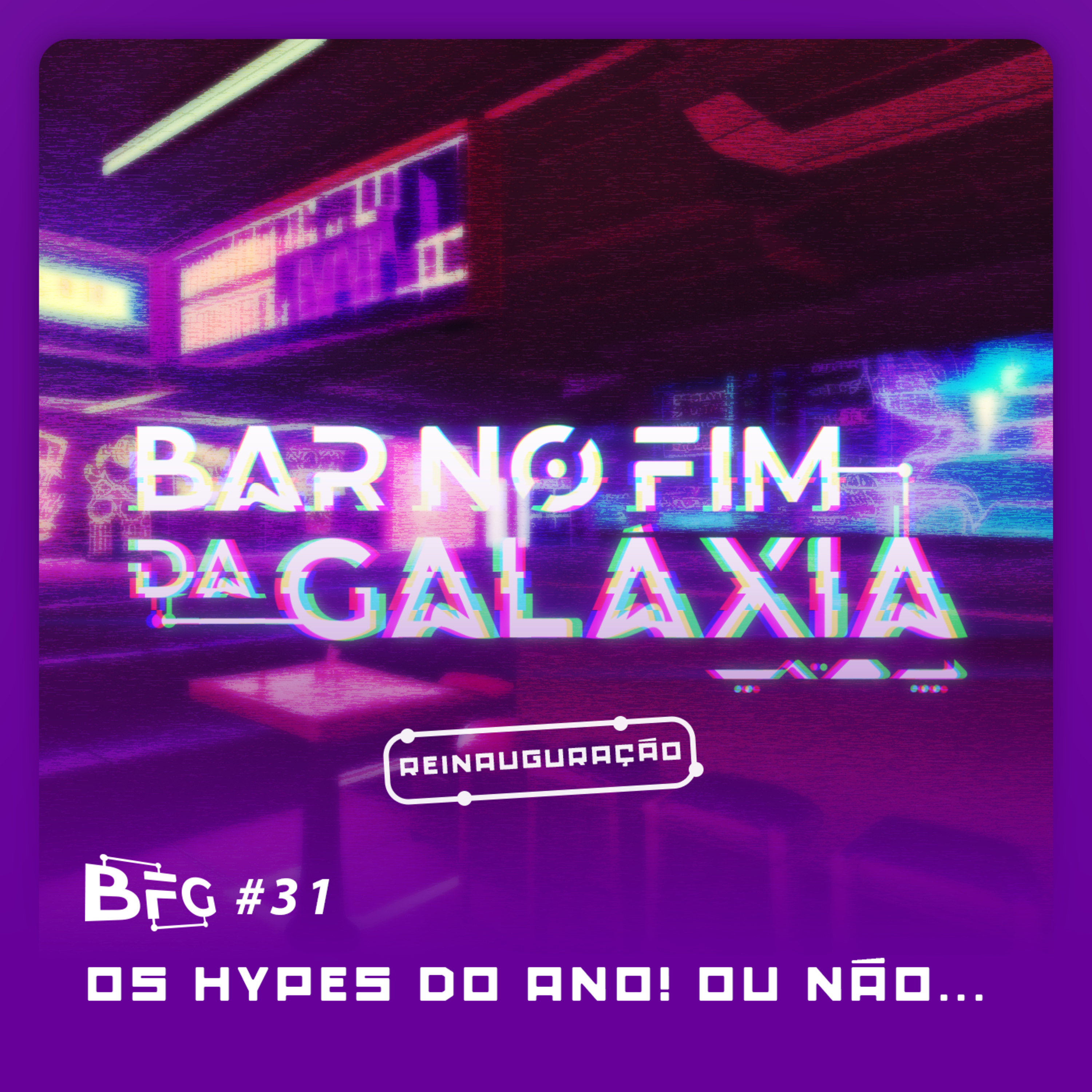 BFG #31 - Os Hypes do ano! Ou não...
