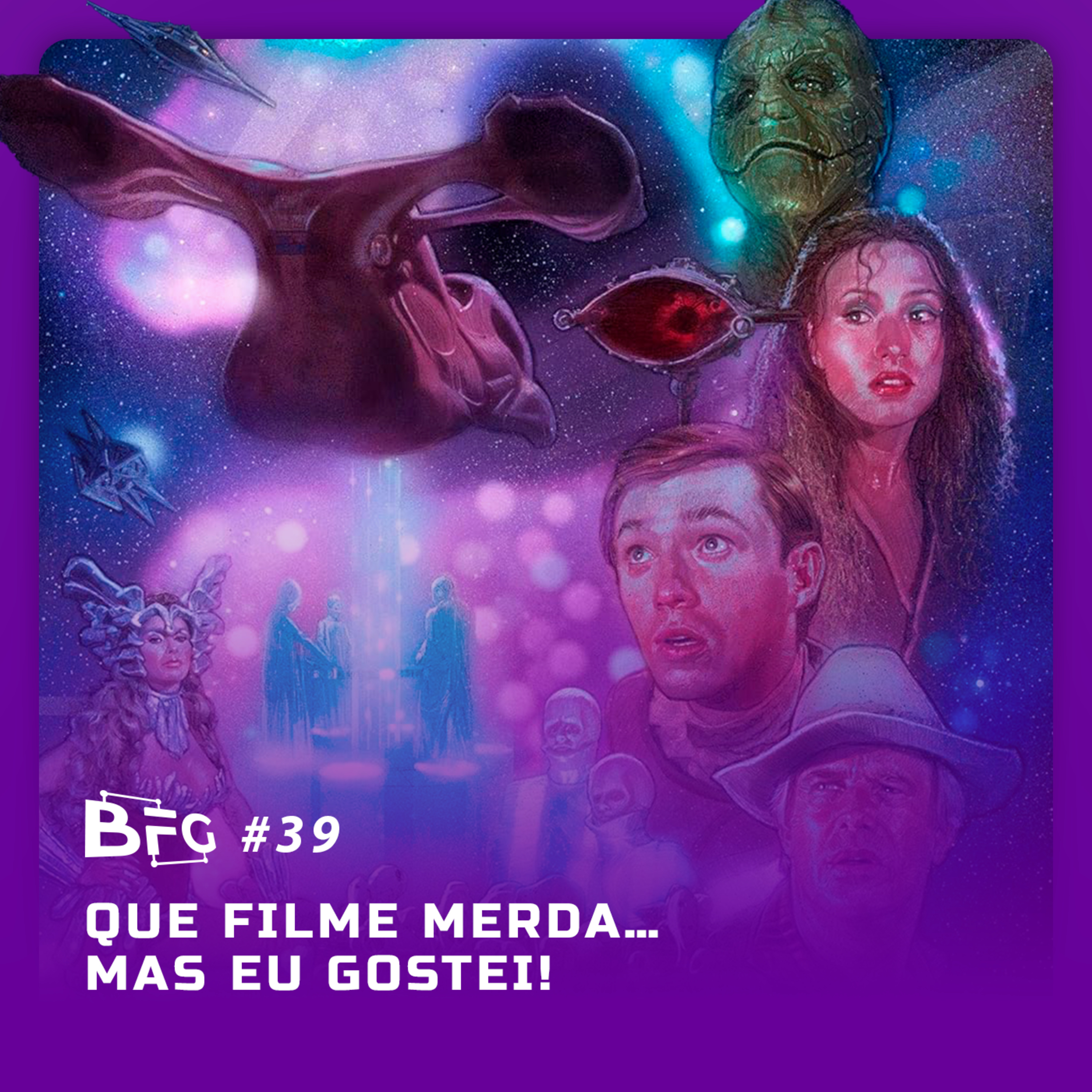 BFG #39 - Que filme merda... mas eu gostei!