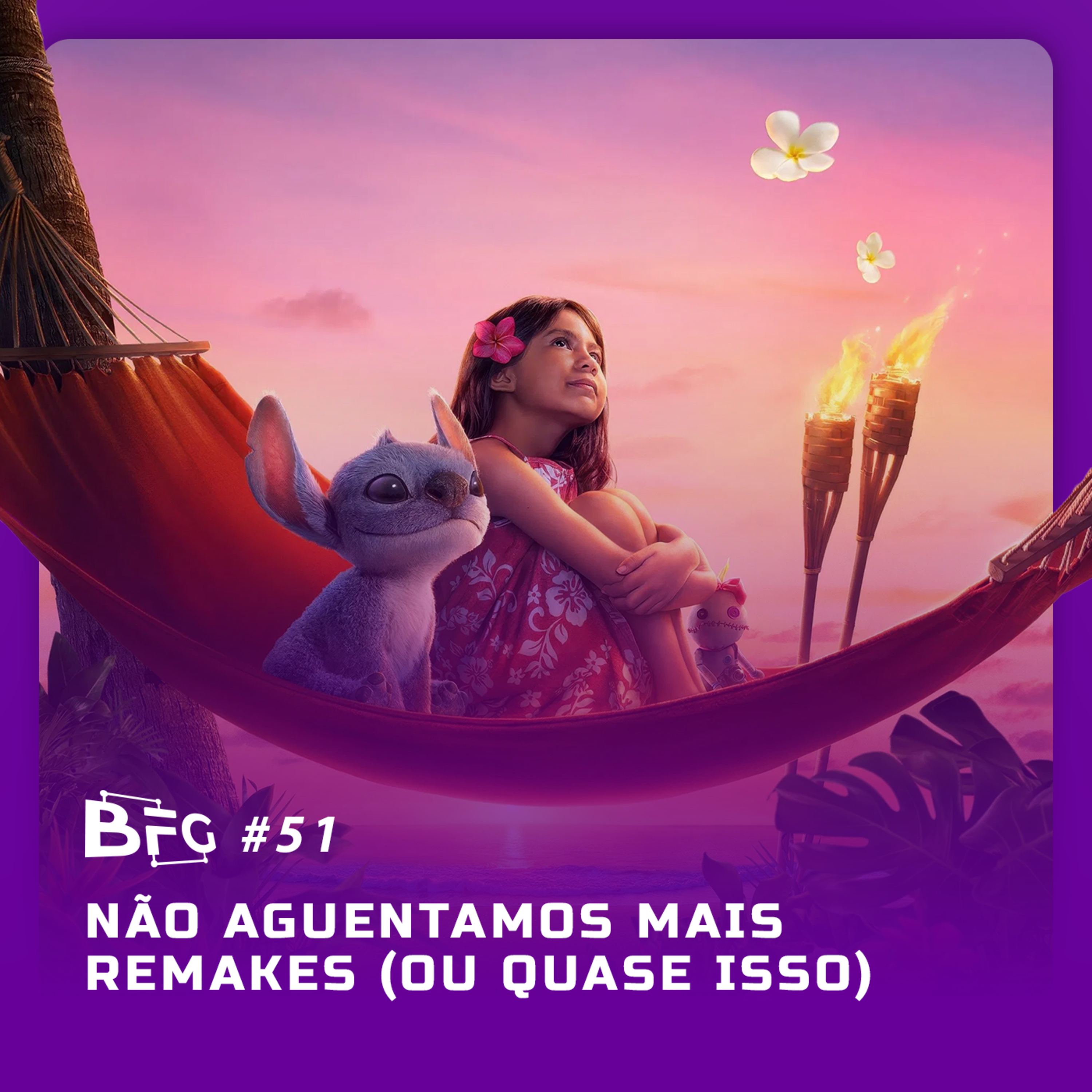 BFG #51 - Não aguentamo mais Remakes (ou quase isso)