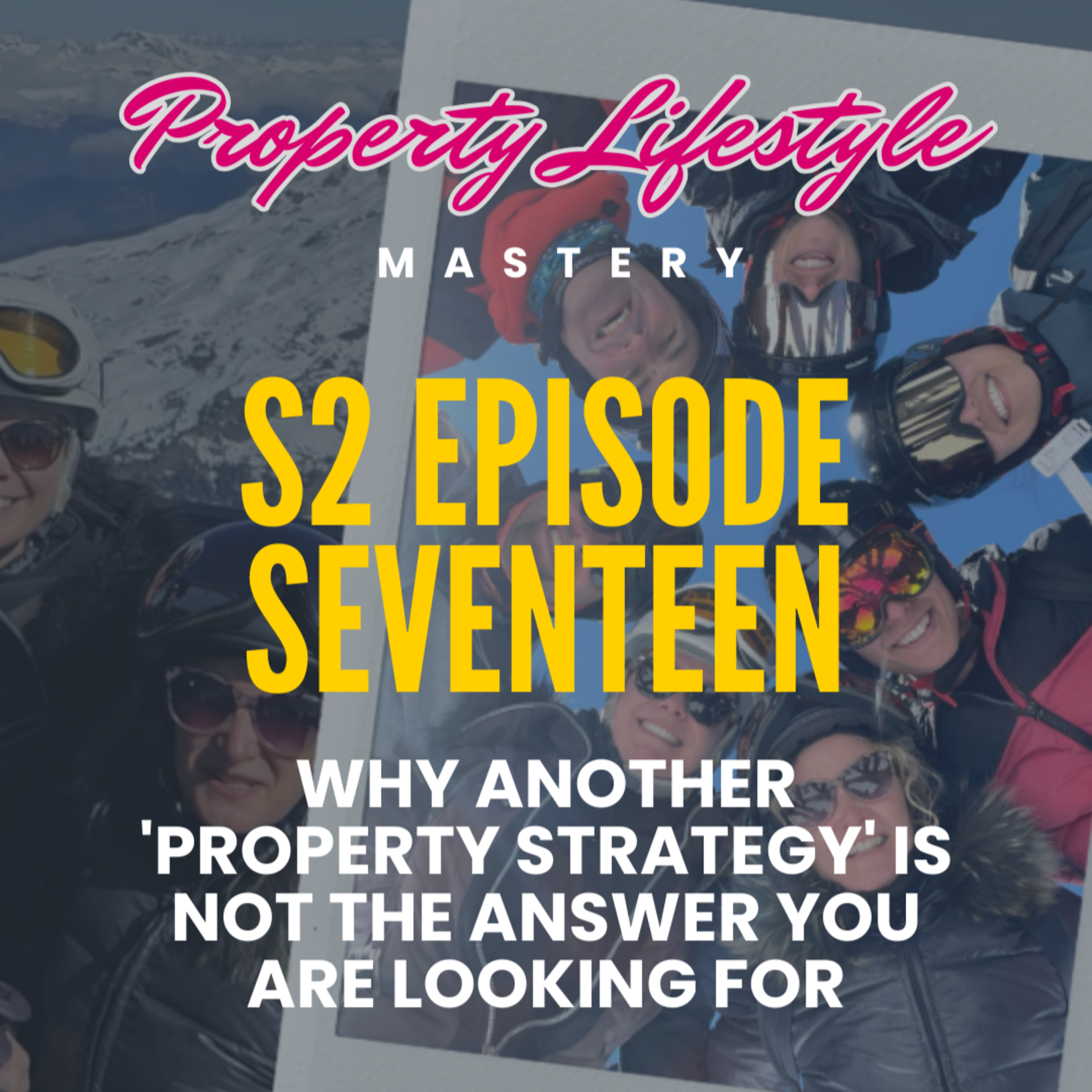S2-17. Why another 'property strategy' is not the answer you are looking for episode artwork