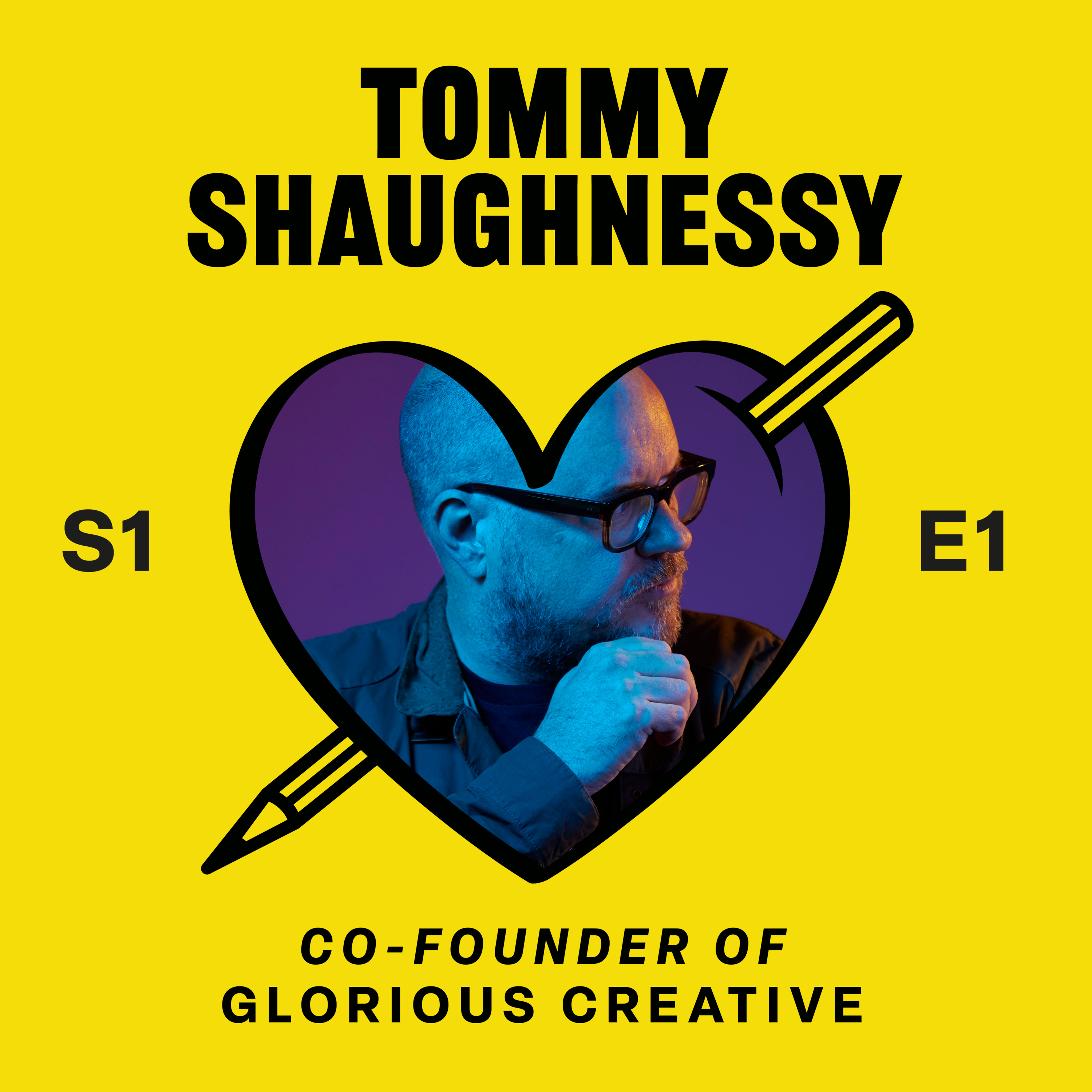 S01 E01: Tom Shaughnessy – Glorious Creative episode artwork