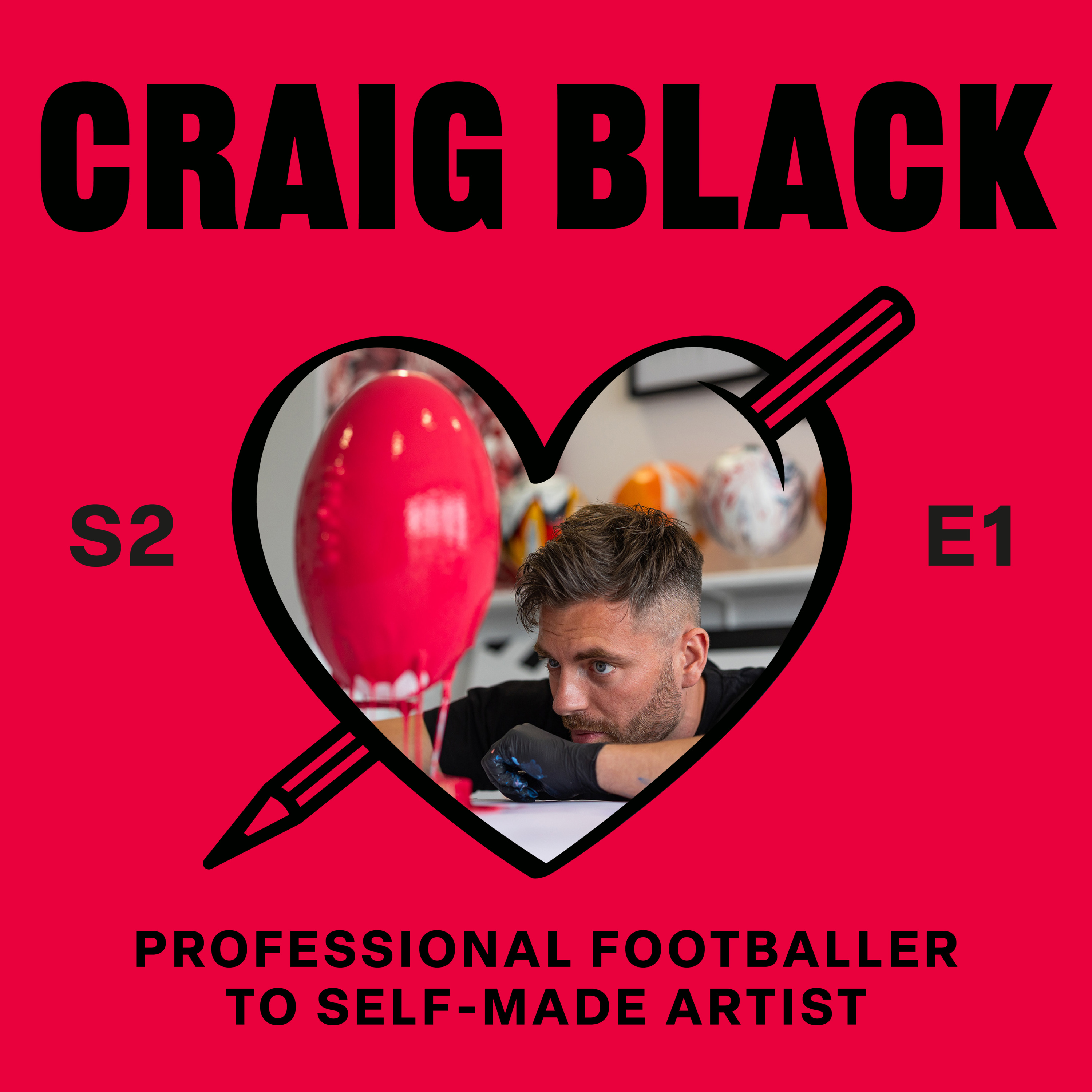 S02 E01: Craig Black – Professional Footballer to Self-Made Artist episode artwork