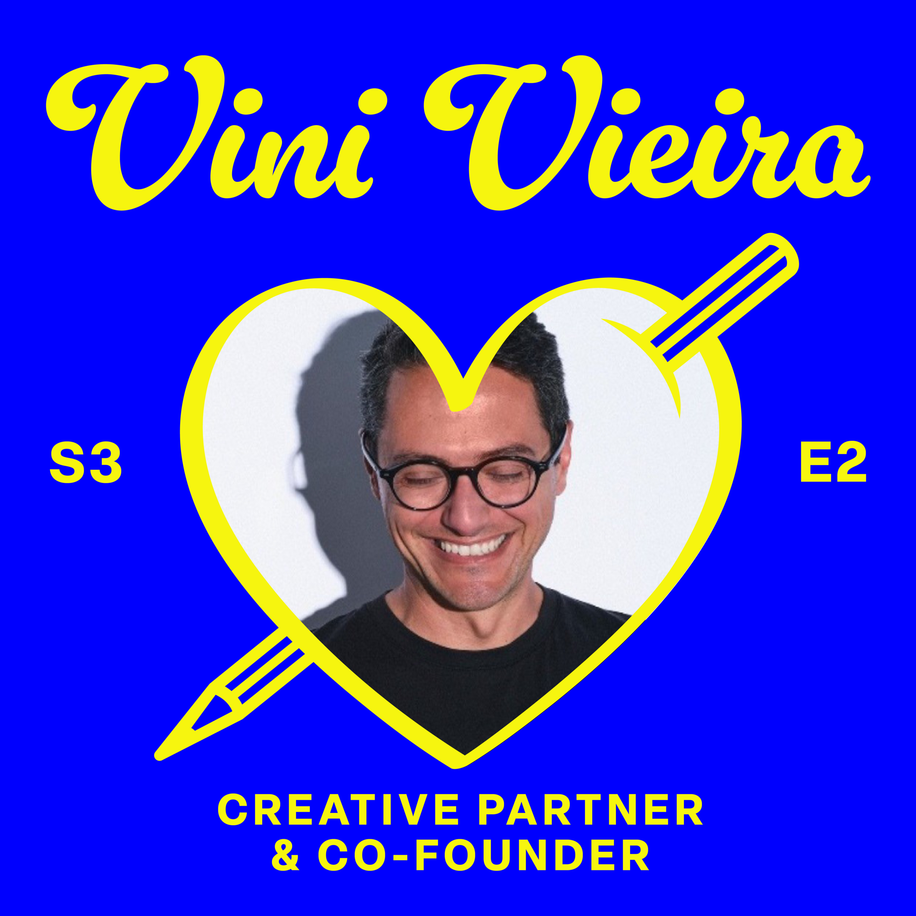 S03 E02: Vini Vieira – Creating brands with mischief episode artwork