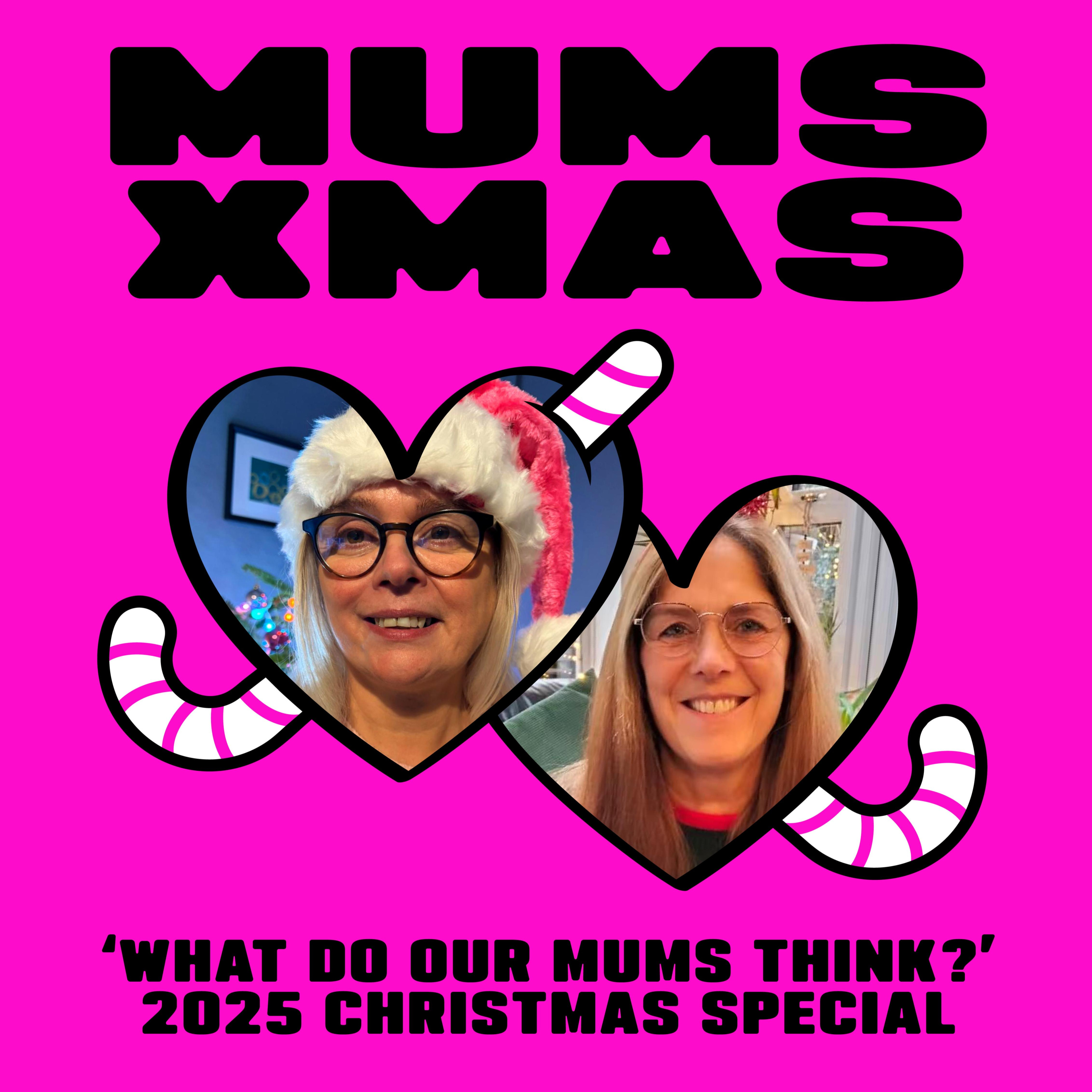 Christmas Special: What do OUR mum's think?! 2025 🤶🎄👀 episode artwork
