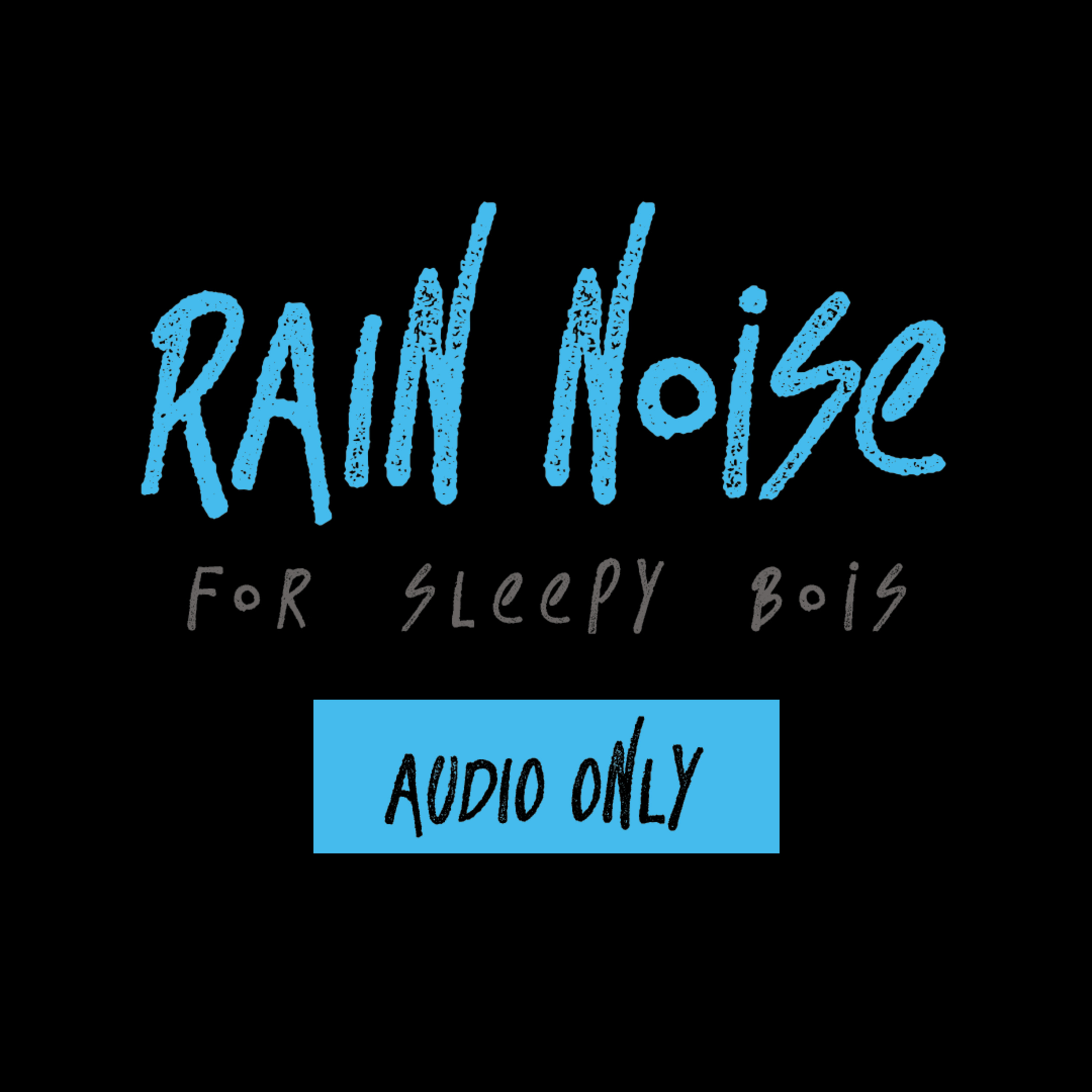 rain noise for sleepy bois | 10 hours | audio only episode artwork