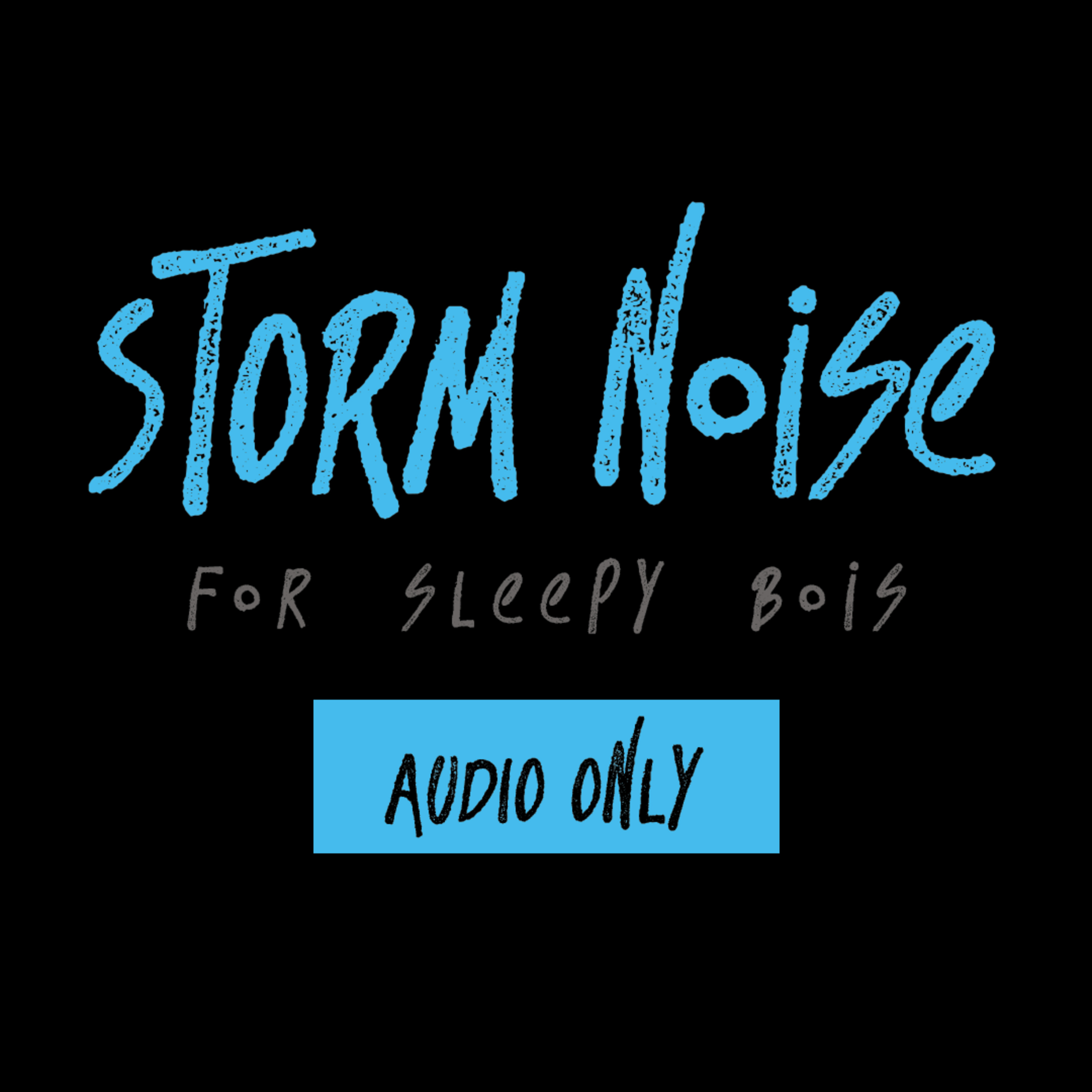 storm noise for sleepy bois | 10 hours | audio only episode artwork