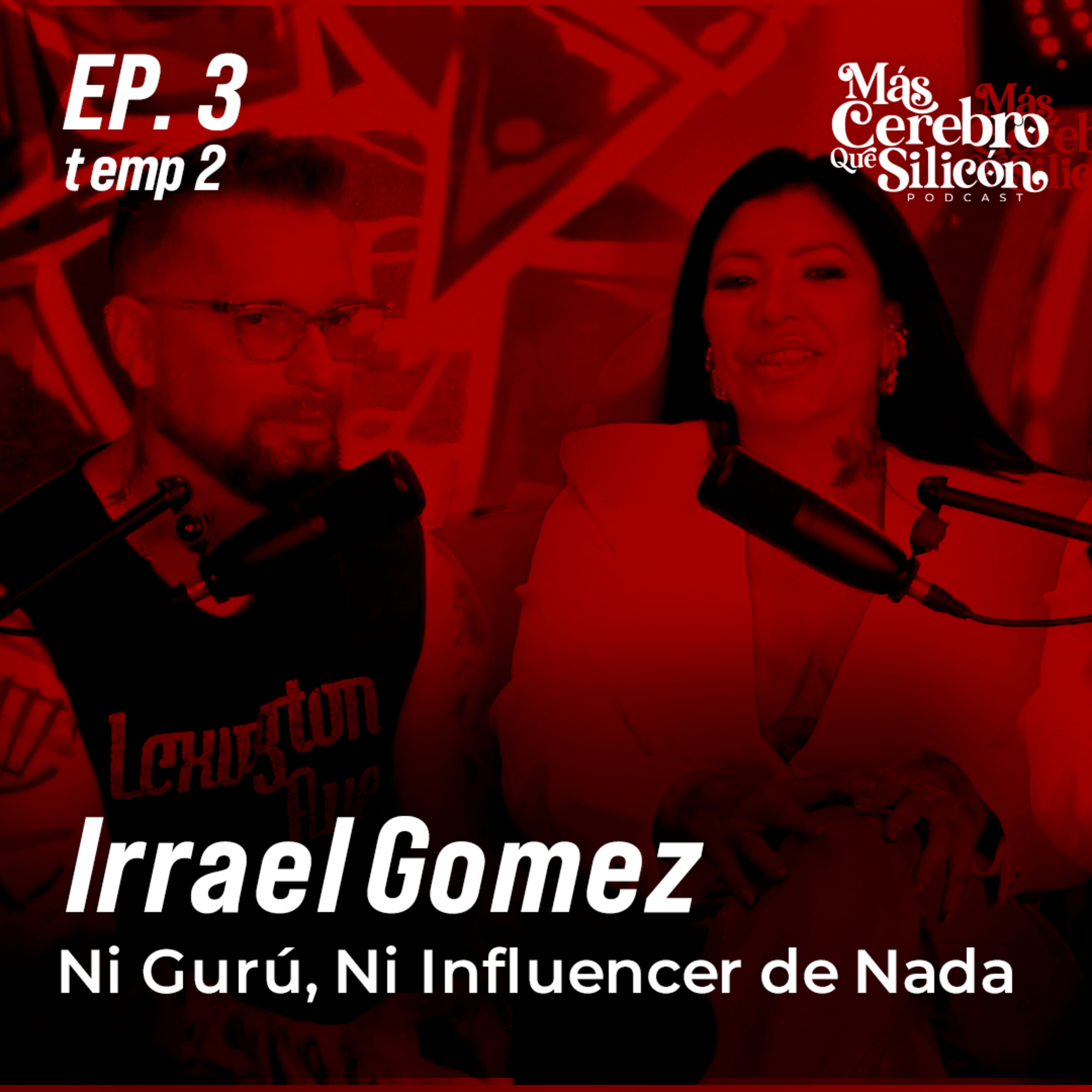 EP 3 Ni Gurú, Ni Influencer con Irrael Gomez episode artwork
